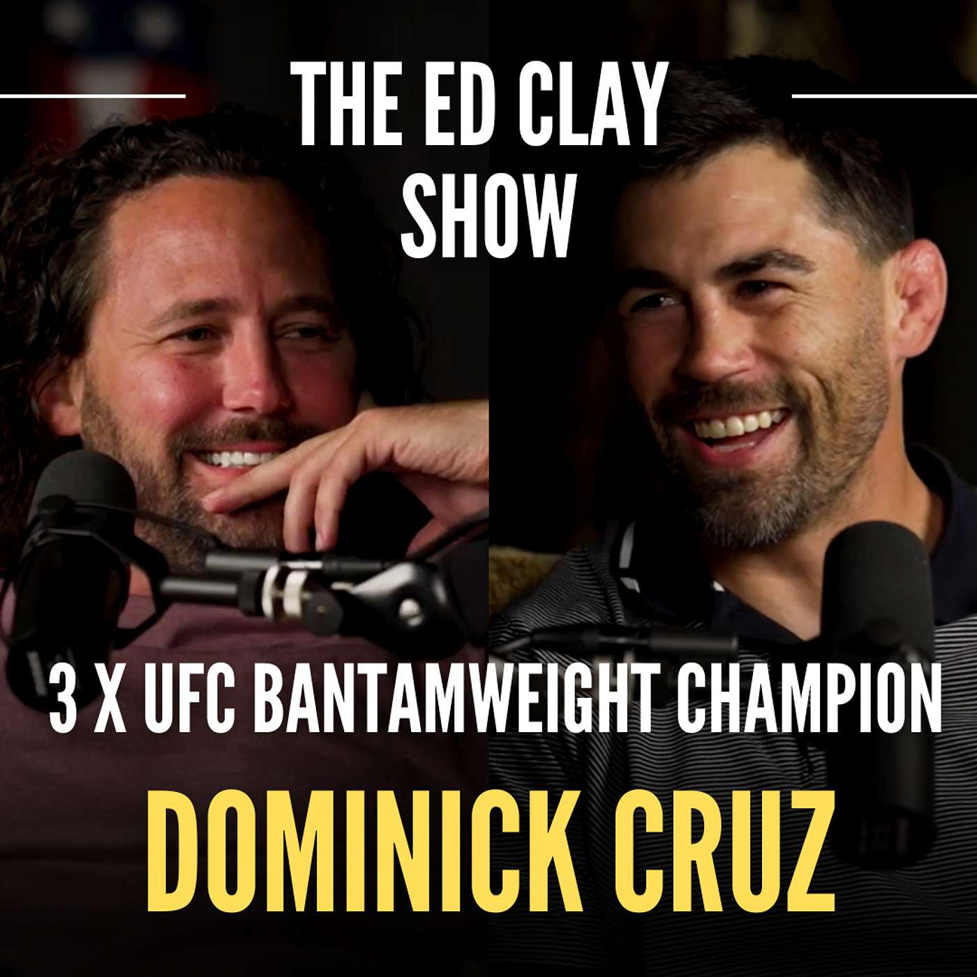 Dominick Cruz - 3 x UFC Bantamweight Champion | The Ed Clay Show Ep. 4 | UFC, MMA, Winning Mindset!