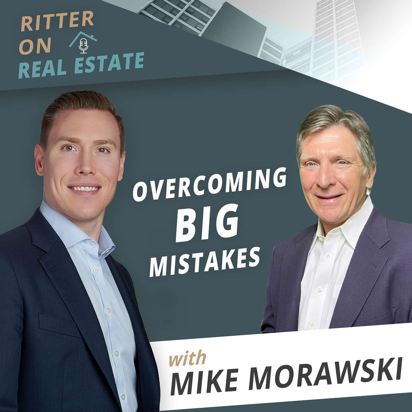 Ritter on Real Estate - Overcoming Big Mistakes with Mike Morawski