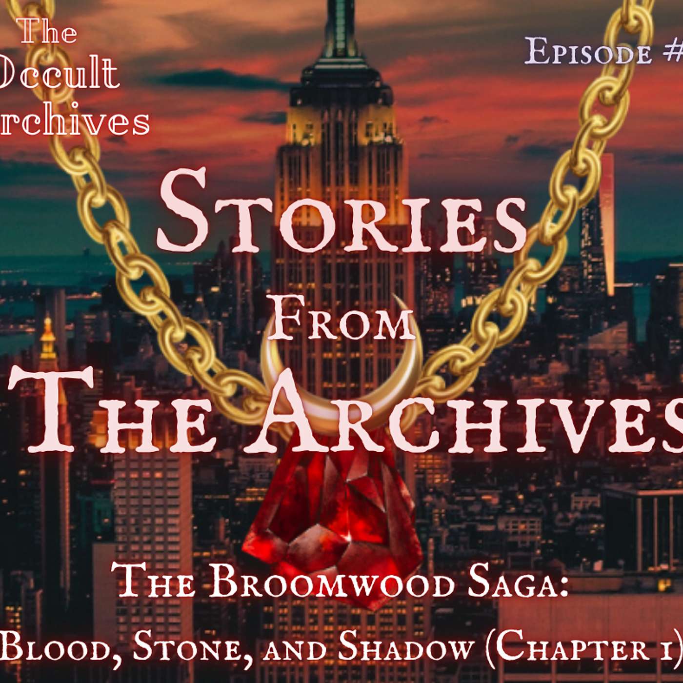 Episode #30: Stories from the Archives: "Blood, Stone, and Shadow (The Broomwood Saga) Chapter 1" episode artwork