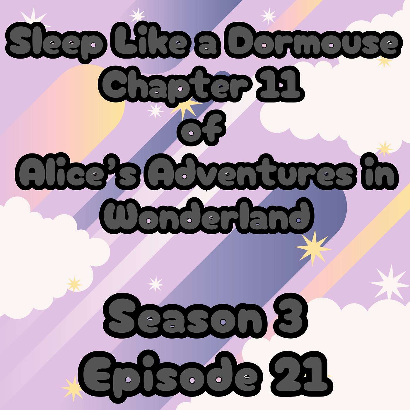 S3 E21 Sleep Like A Dormouse to Chapter 11 of Alice's Adventures in Wonderland