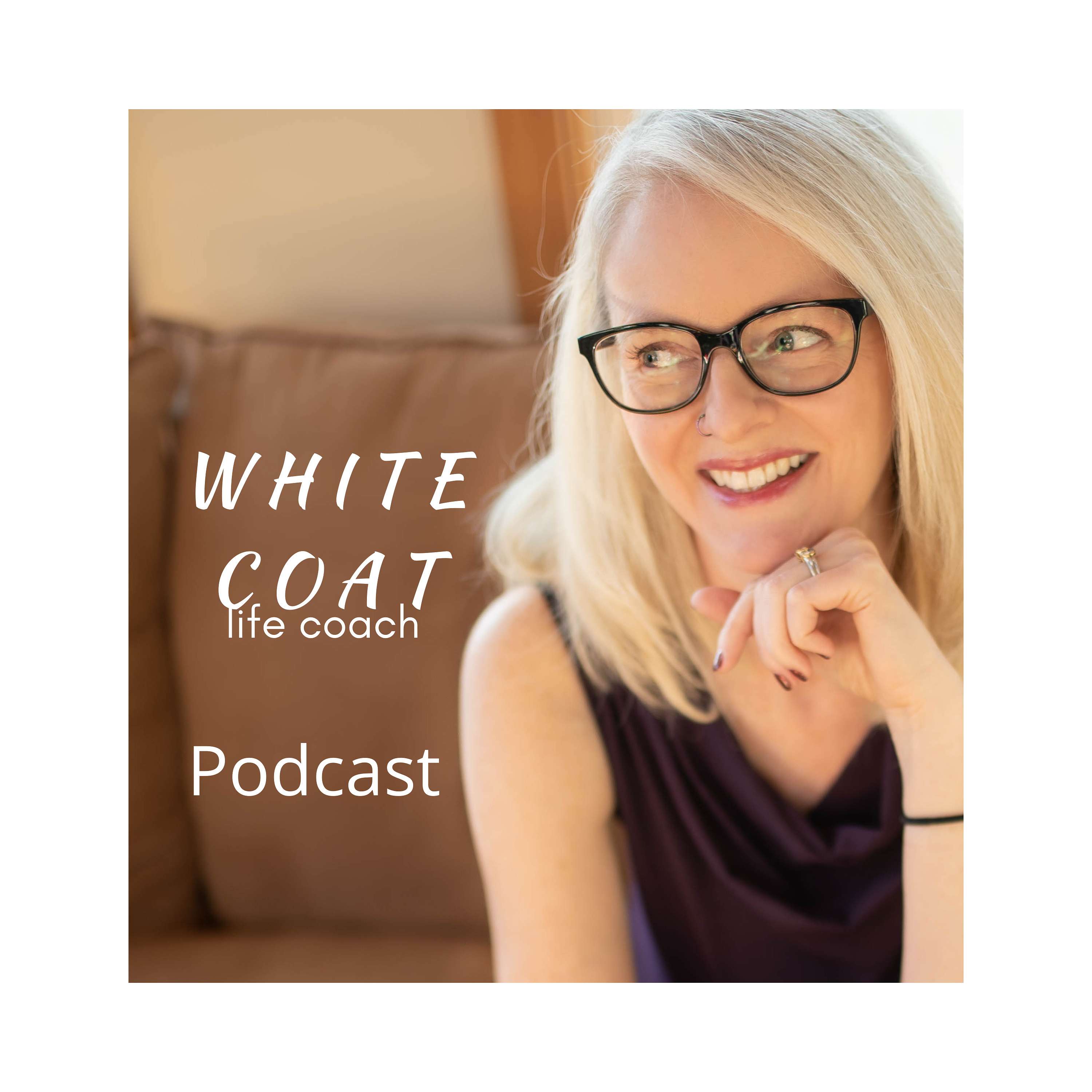 White Coat Life Coach Podcast