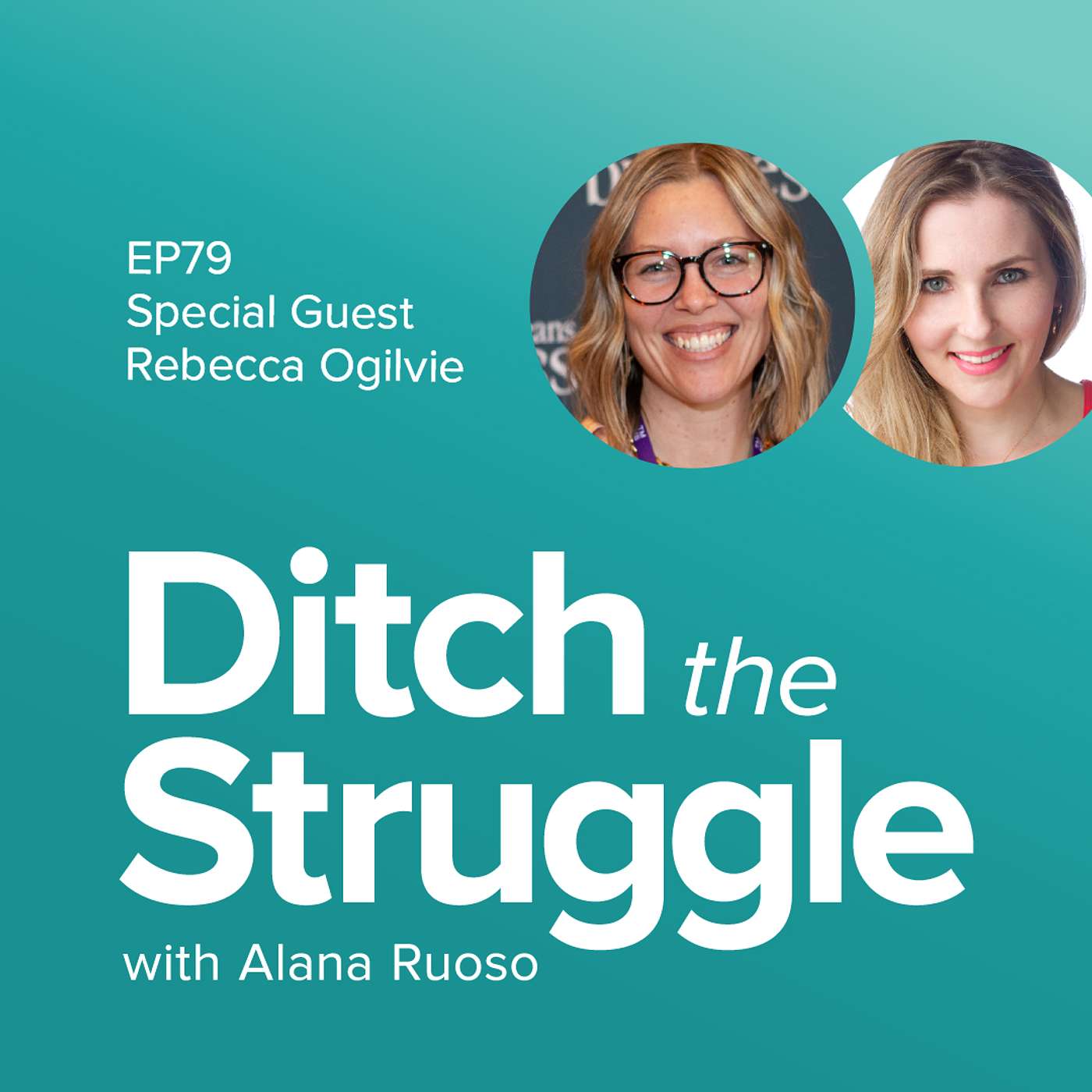 Ditch the Struggle with Alana Ruoso