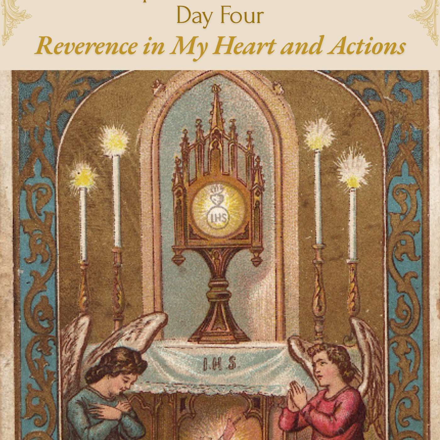 Corpus Christi Novena Day Four: Reverence in My Heart and Actions episode artwork