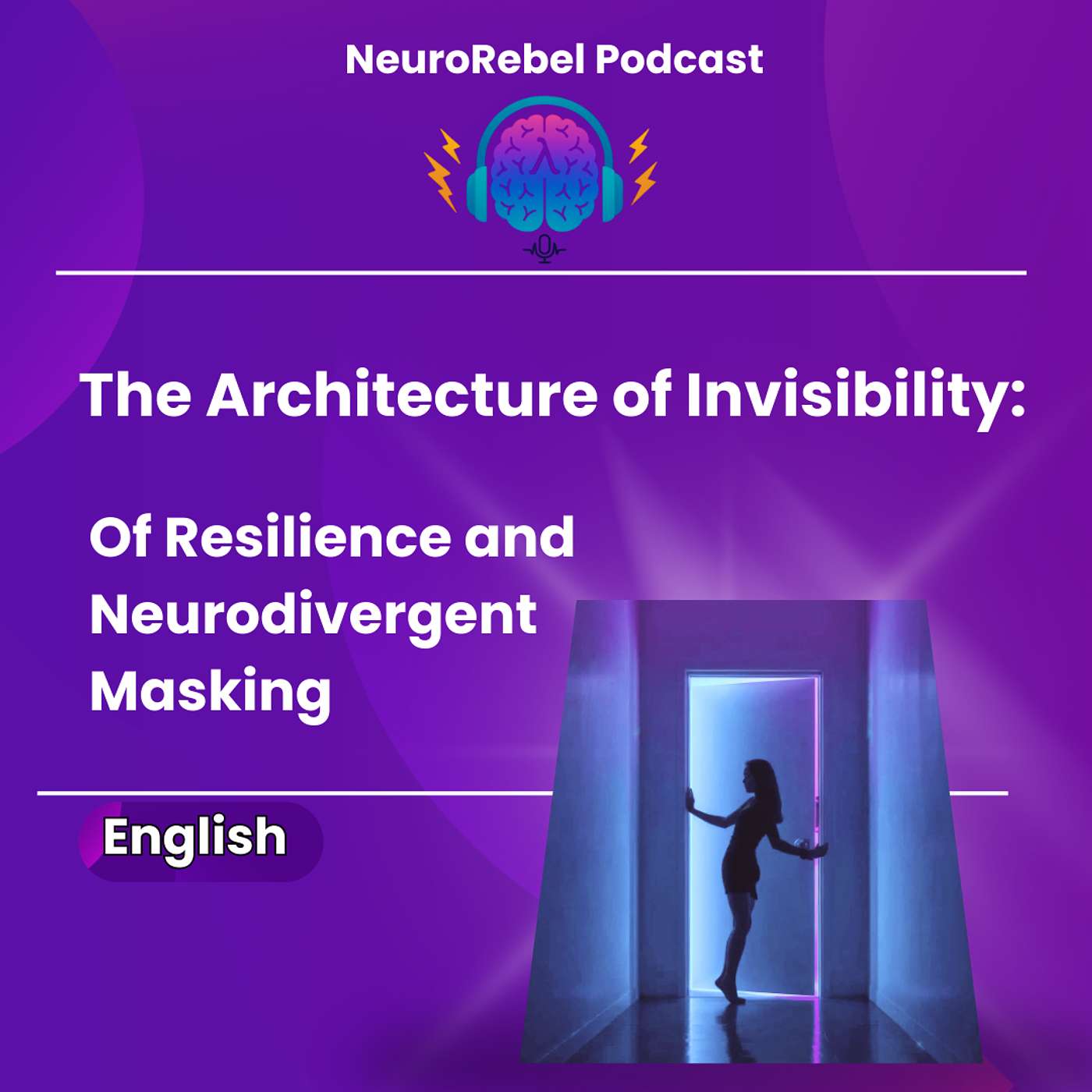 The Architecture of Invisibility: Of Resilience and Neurodivergent Masking