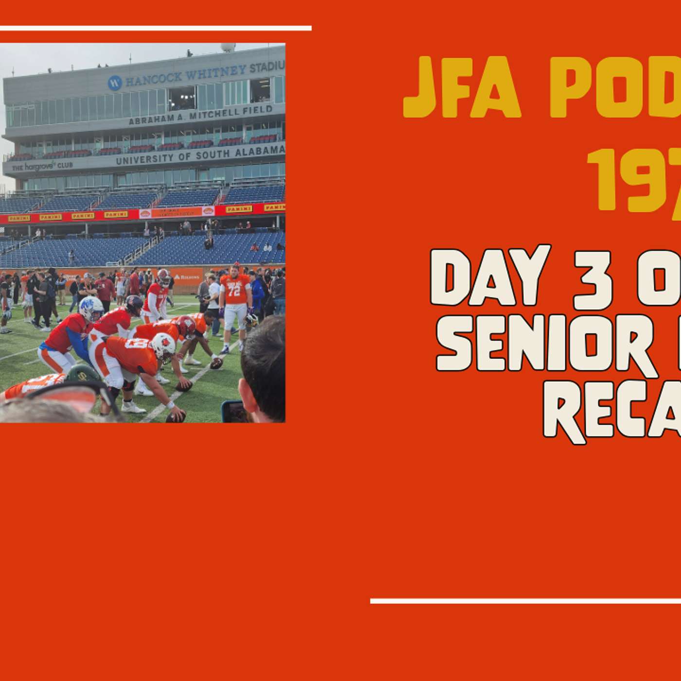 JFA Podcast 197: Day 3 of the Senior Bowl Recap episode artwork