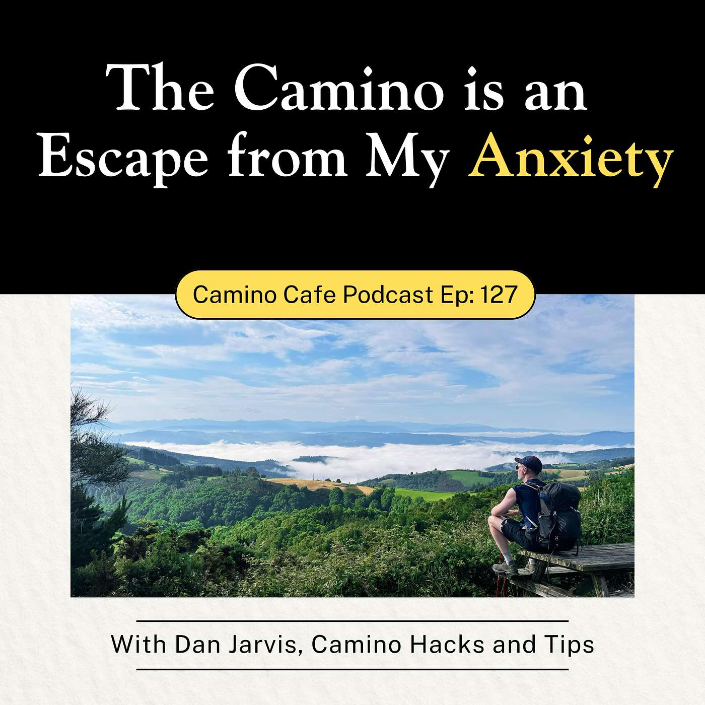 127 - Dan Jarvis: Camino de Santiago Mistakes I Made — and Why I Keep Going Back
