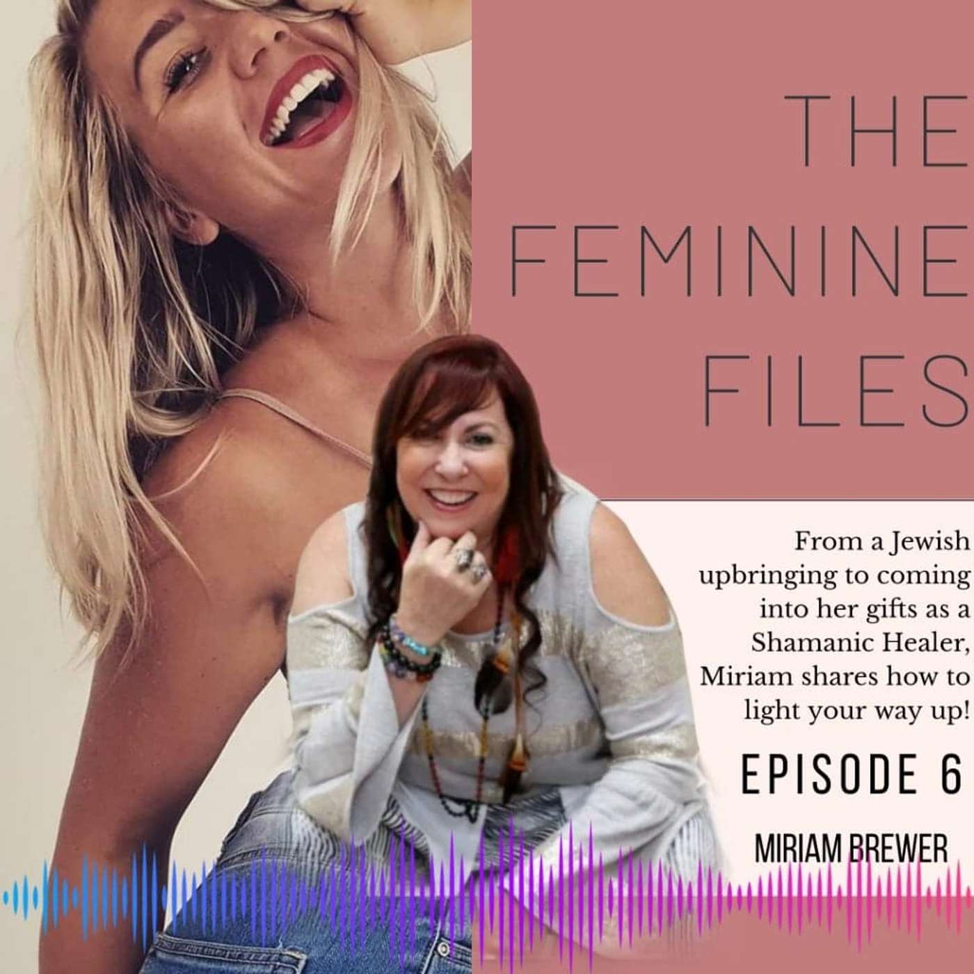 Demystifying Shamanic Healing and how to step into your own light ~ Special Guest Miriam Brewer
