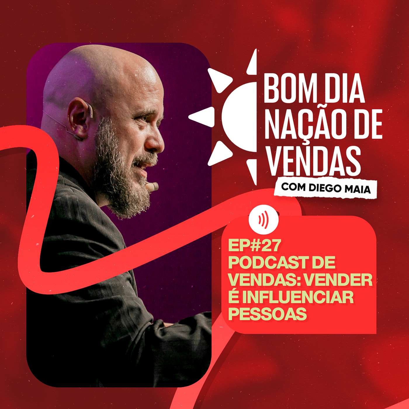 NAÇÃO DE VENDAS #27 - PODCAST DE VENDAS: VENDER É INFLUENCIAR PESSOAS