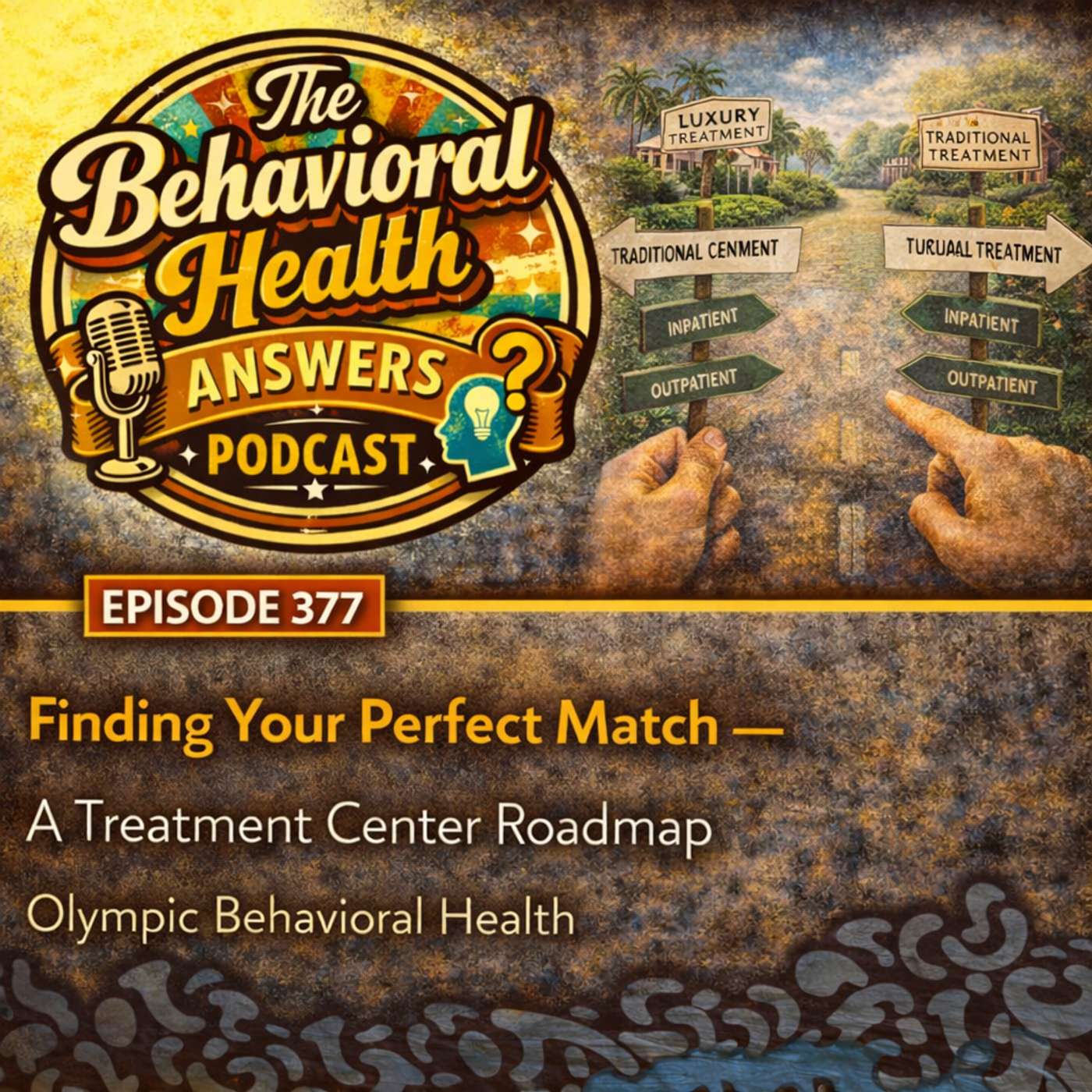 Episode 377: Finding Your Perfect Match - A Treatment Center Roadmap | Olympic Behavioral Health episode artwork