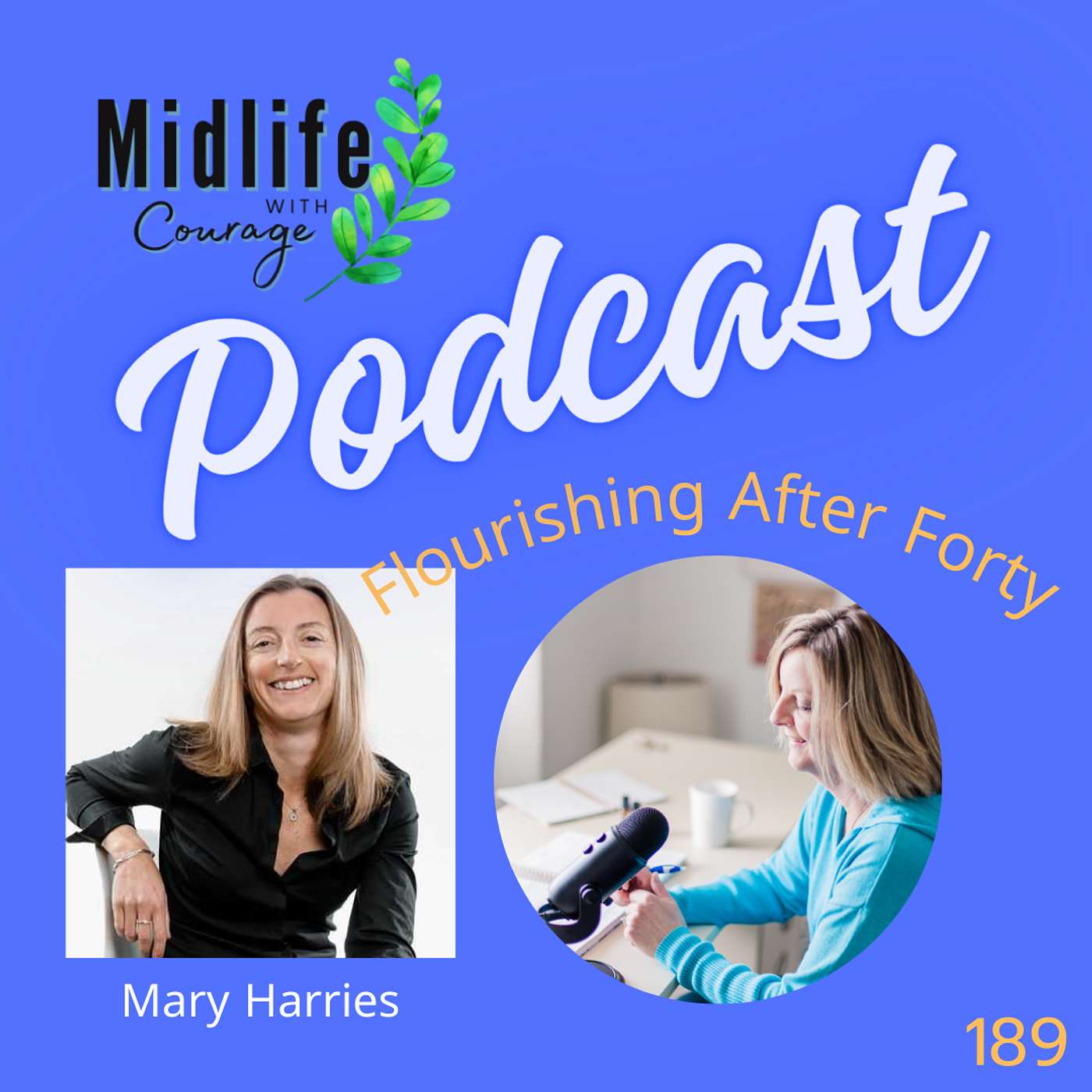 Midlife with Courage-Flourishing After Forty - Finding Your Inner Energy with Mary Harries