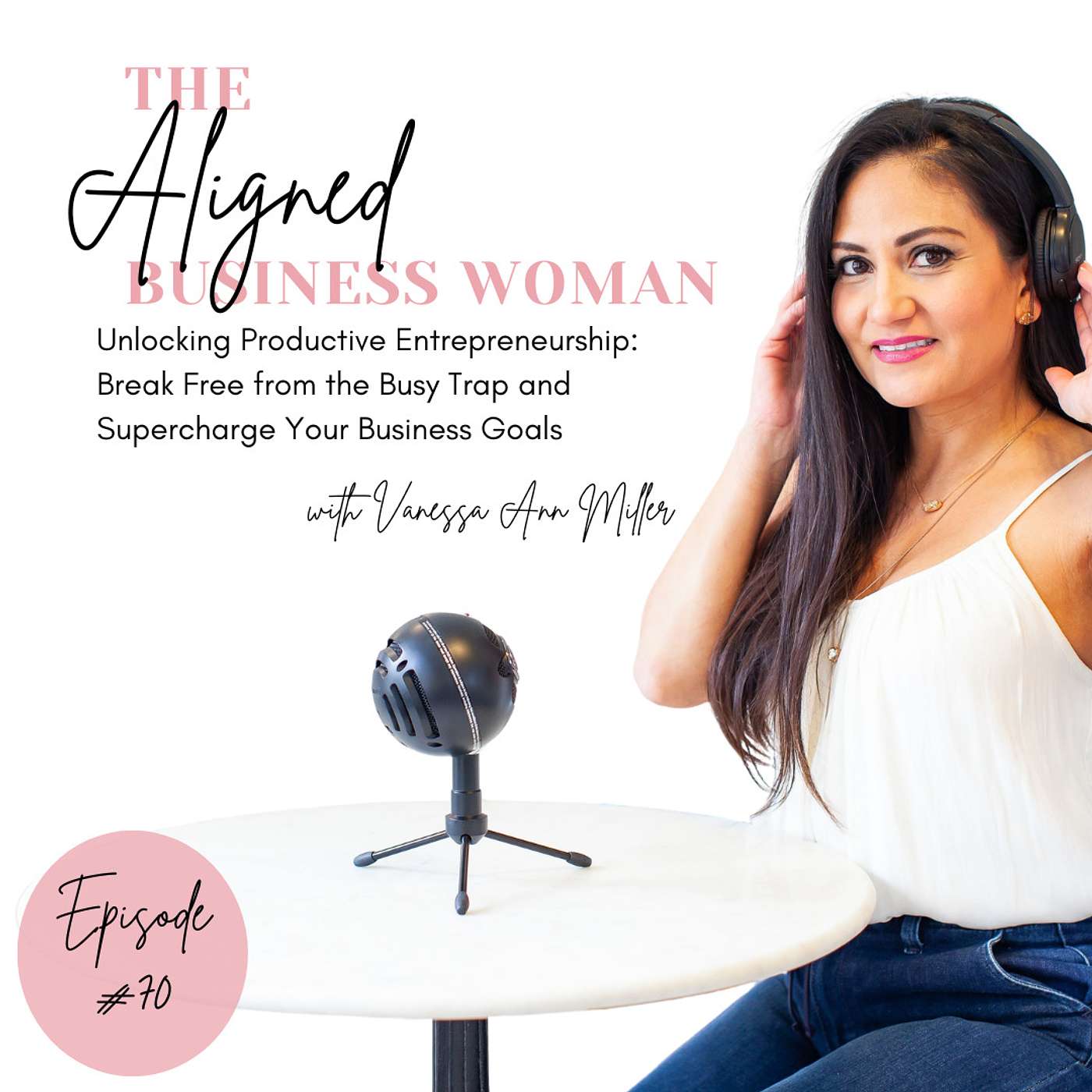 The Aligned Business Woman: Business Strategies to Manifest Your Goals