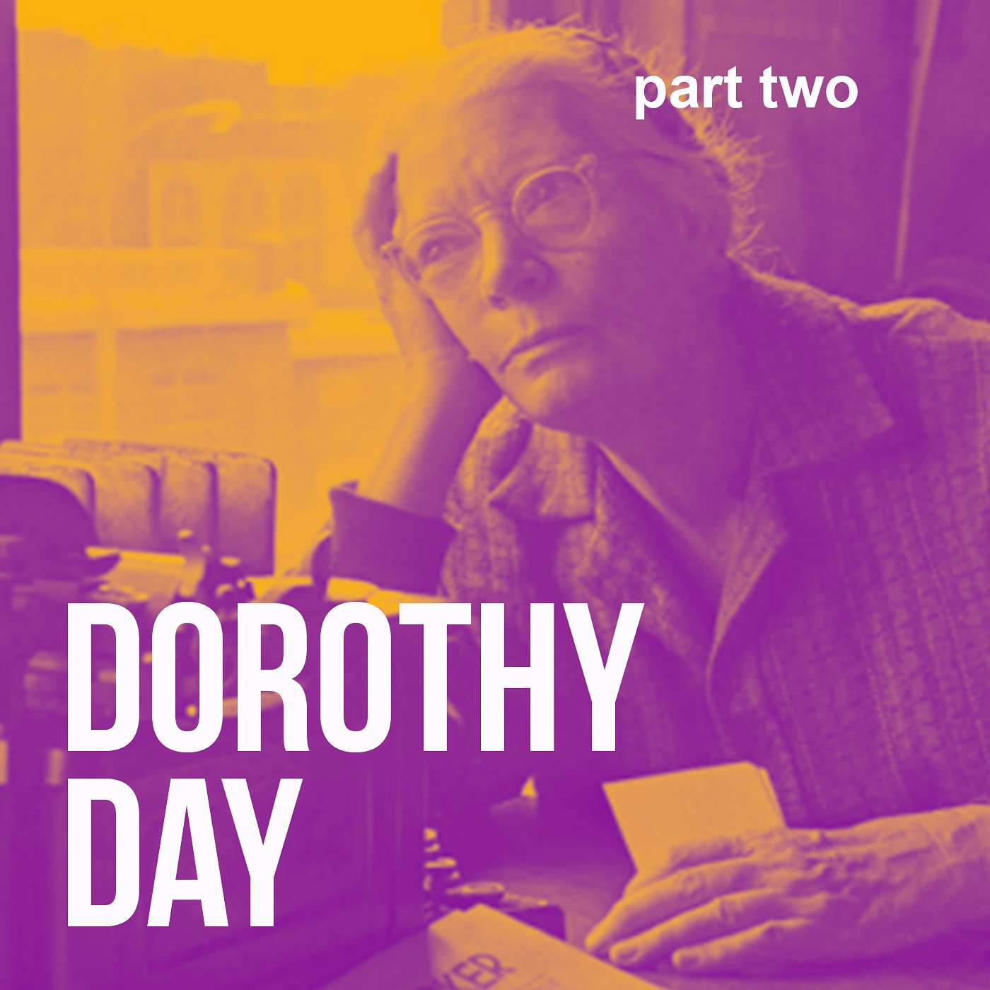 Episode #19: The Most Radical Thing She Did Was Stay — Dorothy Day (part two) on Presence, Personal Conversion, and Why Holiness Might Be What You Actually Want