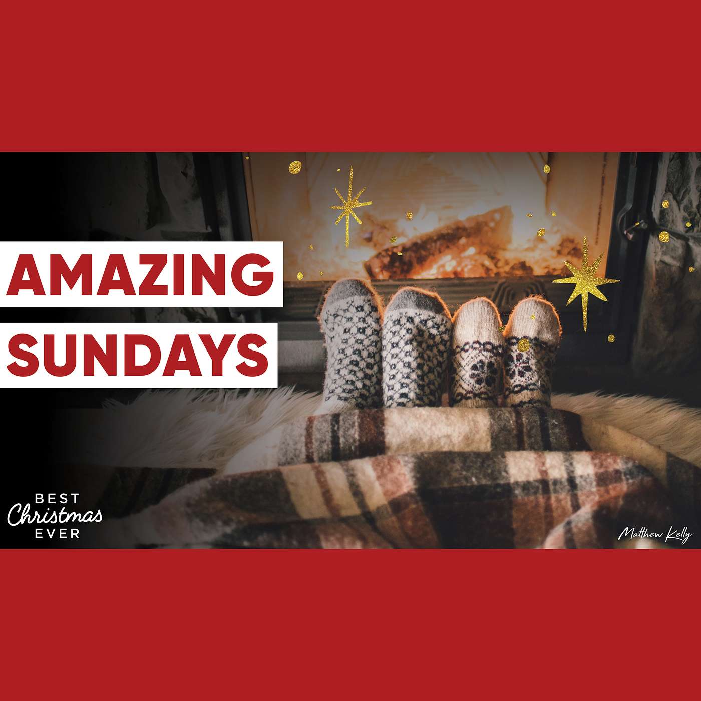 Amazing Sundays - Best Christmas Ever - Matthew Kelly