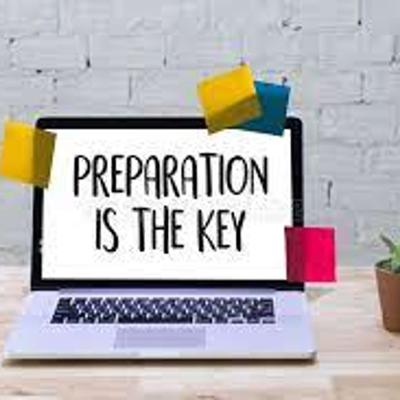 Episode 807 - Preparation is the Key