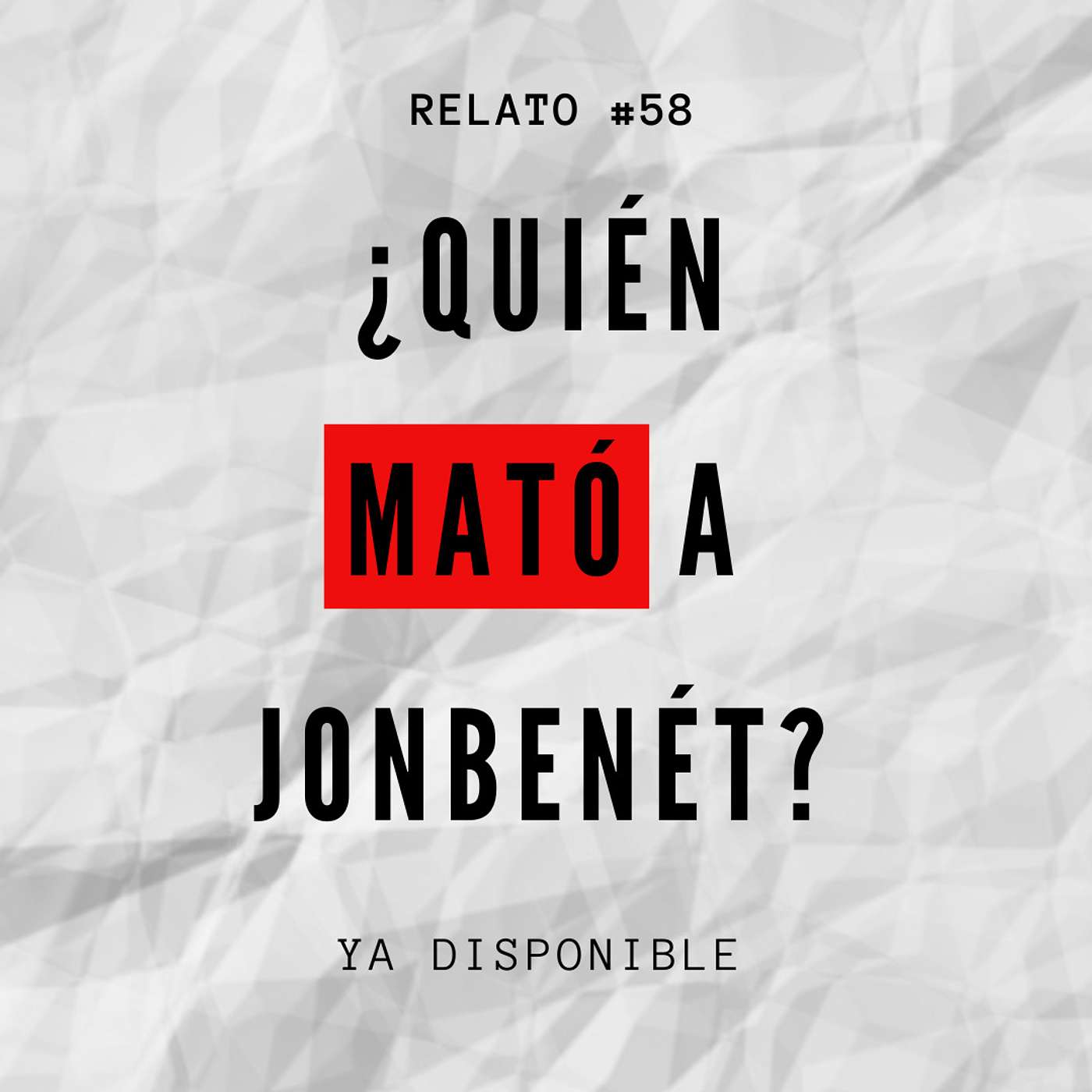 Relato #58: ¿Quién Mató a JonBenét?