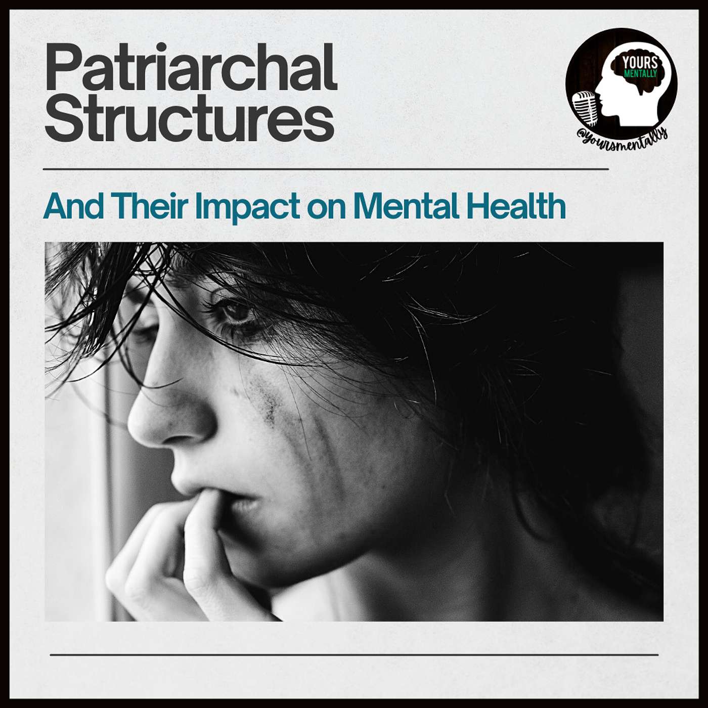 Episode 48 - How Does The Patriarchal Society Affect A Women's Mental Health?