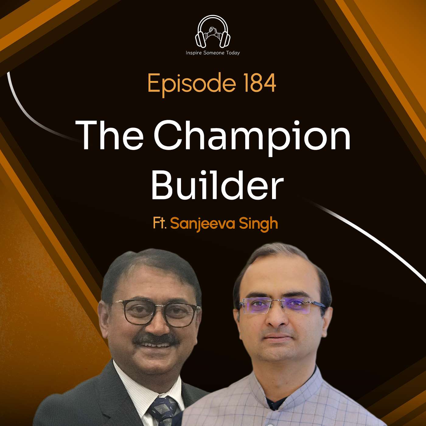 E184 | The Champion Builder | Sanjeeva Singh