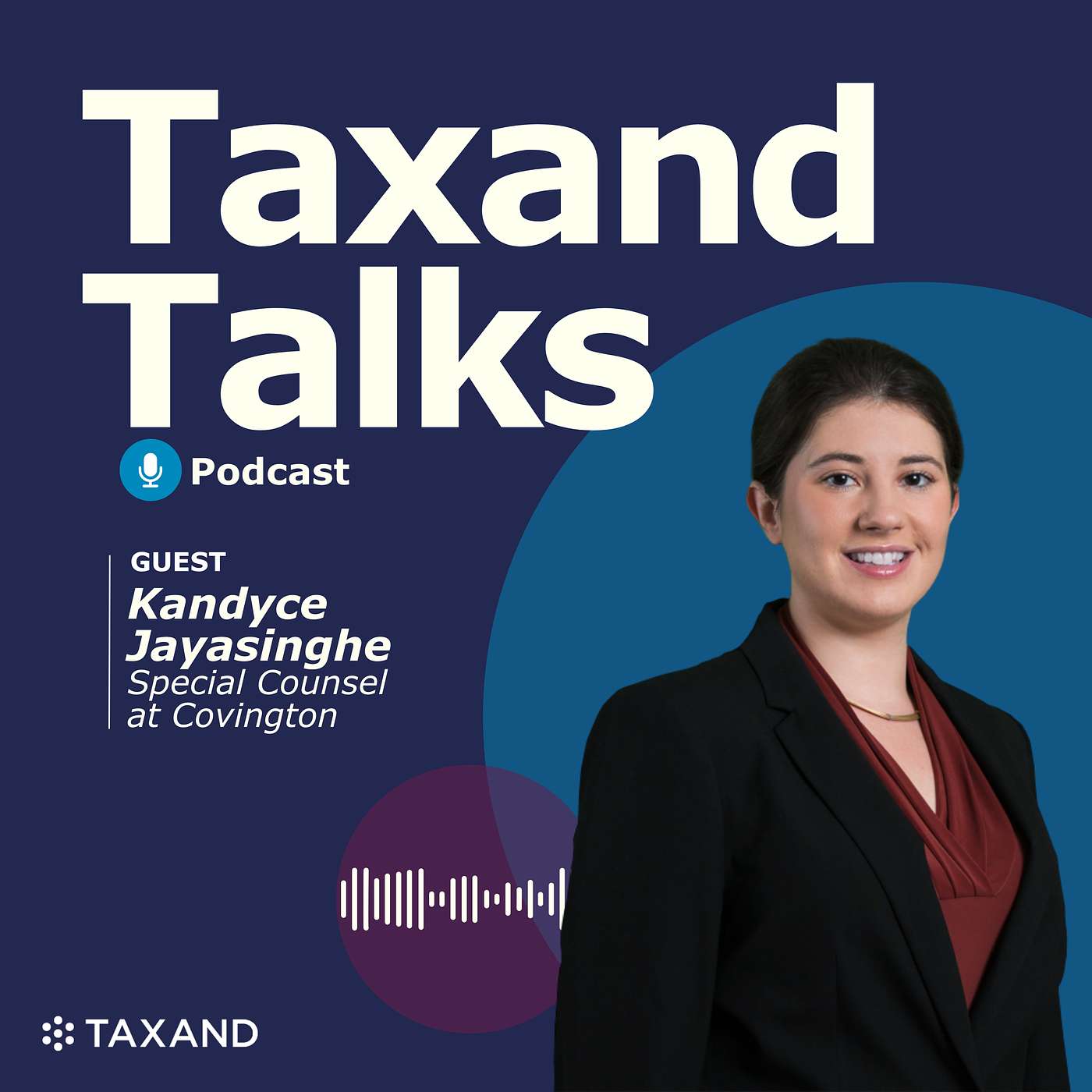 Taxand Talks: Precision and Presence, Owning Your Voice in Tax Law – in conversation with Kandyce Jayasinghe episode artwork