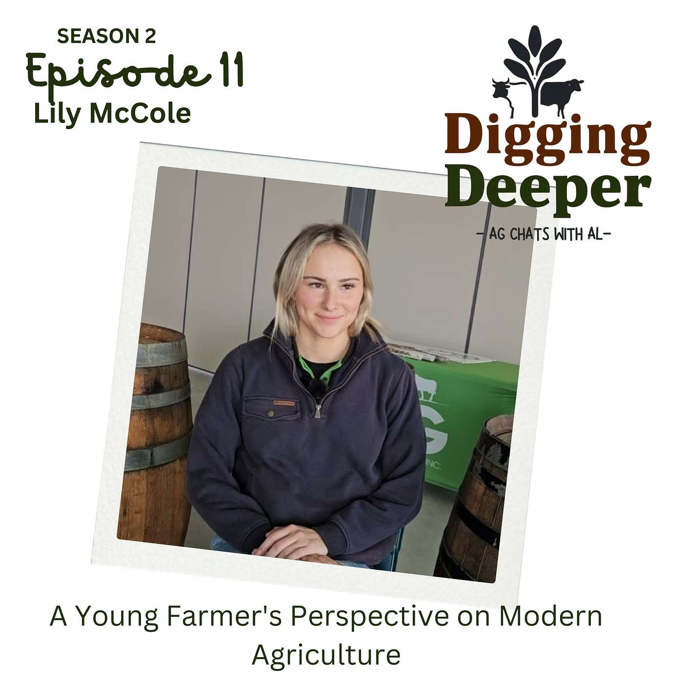 DIGGING DEEPER - Lily McCole: A Young Farmer's Perspective on Modern Agriculture DIGGING DEEPER - Lily McCole: A Young Farmer's Perspective on Modern Agriculture