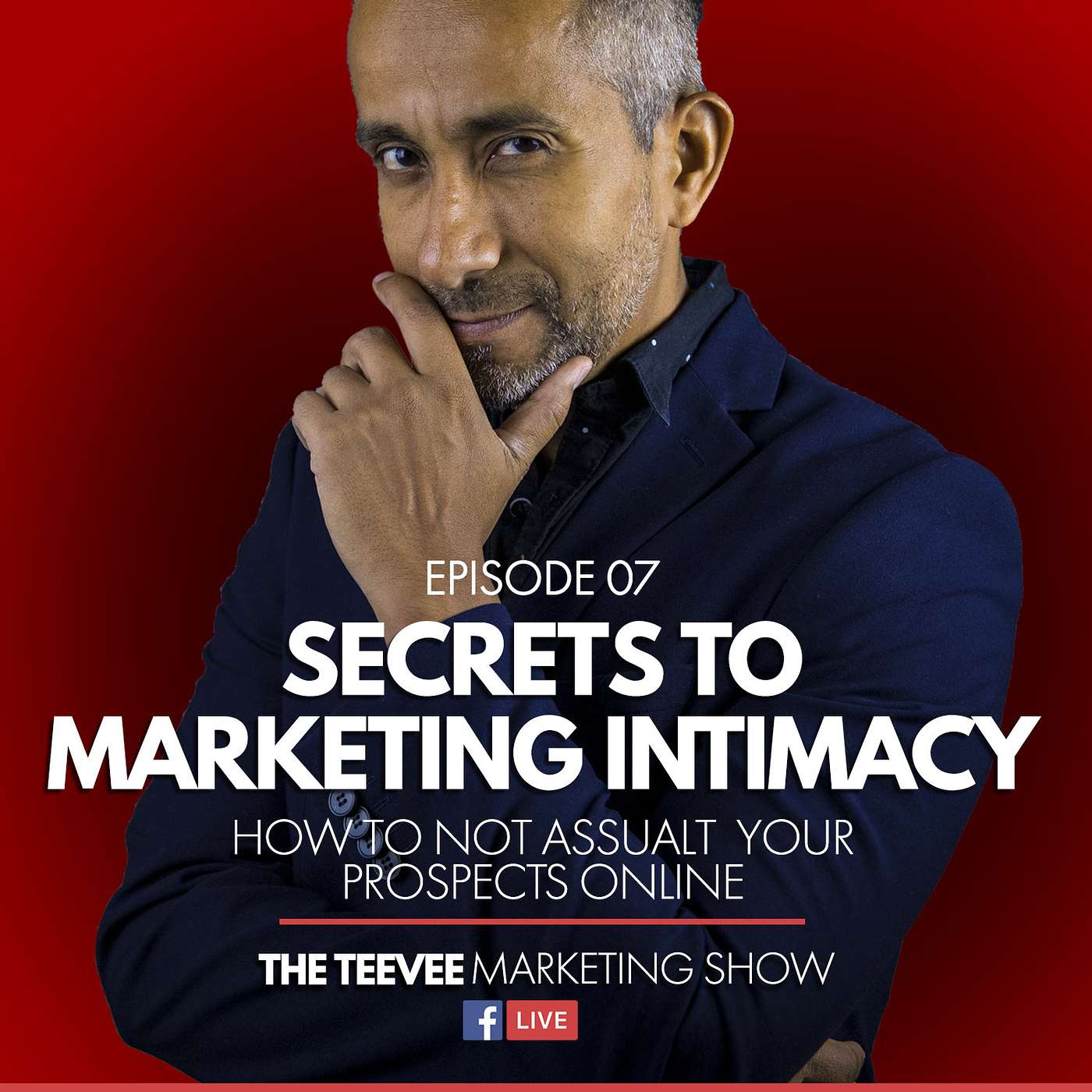 EP07- Secrets of Marketing Intimacy/ Marketing is Dating episode artwork