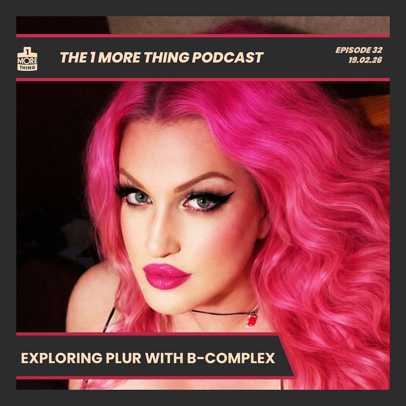 Exploring PLUR with B-Complex (1 More Thing Podcast #32)