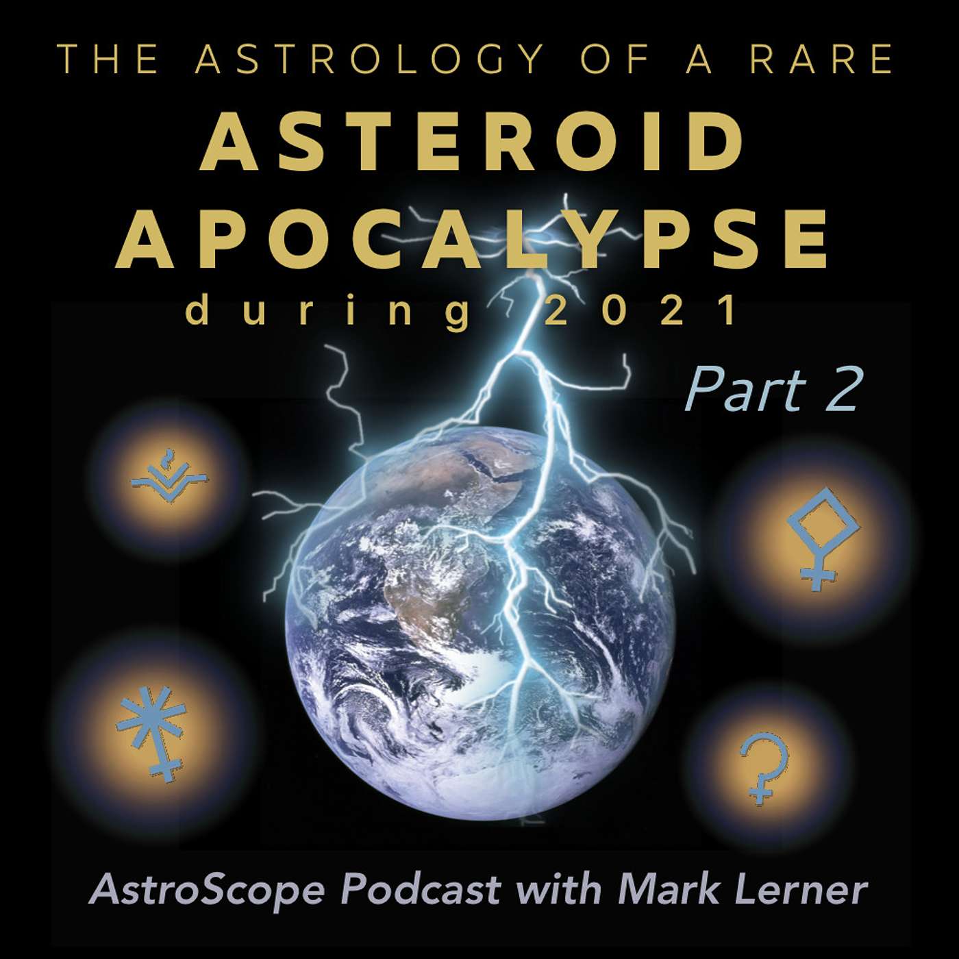 The Astrology of a Rare Asteroid Apocalypse during 2021: Part 2