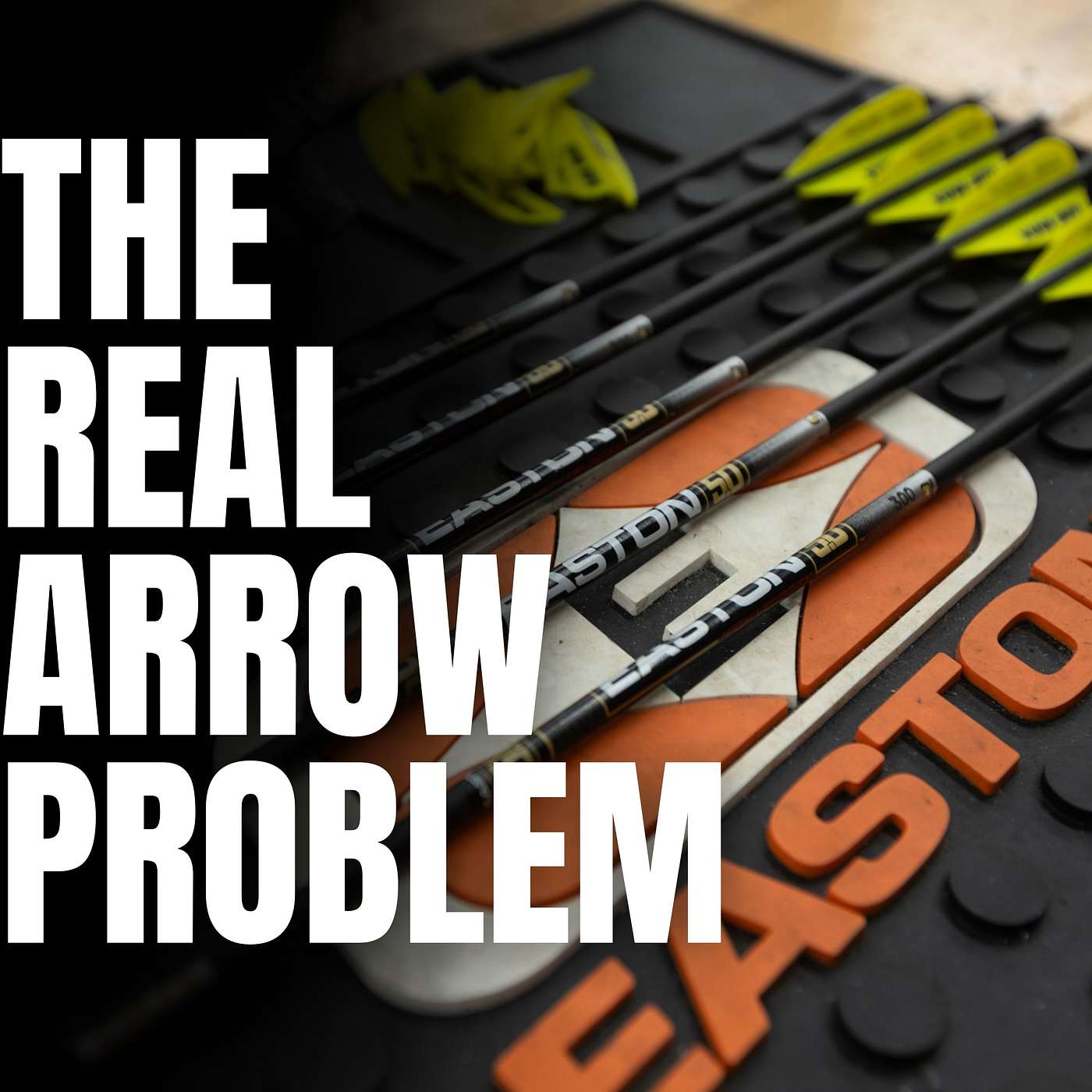 Arrow Myths, Shop Struggles & What Shooters Really Need — Easton Unfiltered