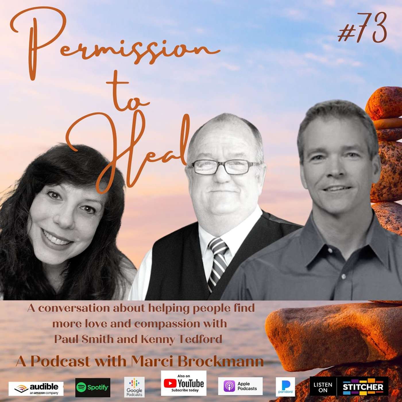 Permission to Heal Episode #73 - A Conversation with Paul Smith & Kenny Tedford about Finding More Love and Compassion