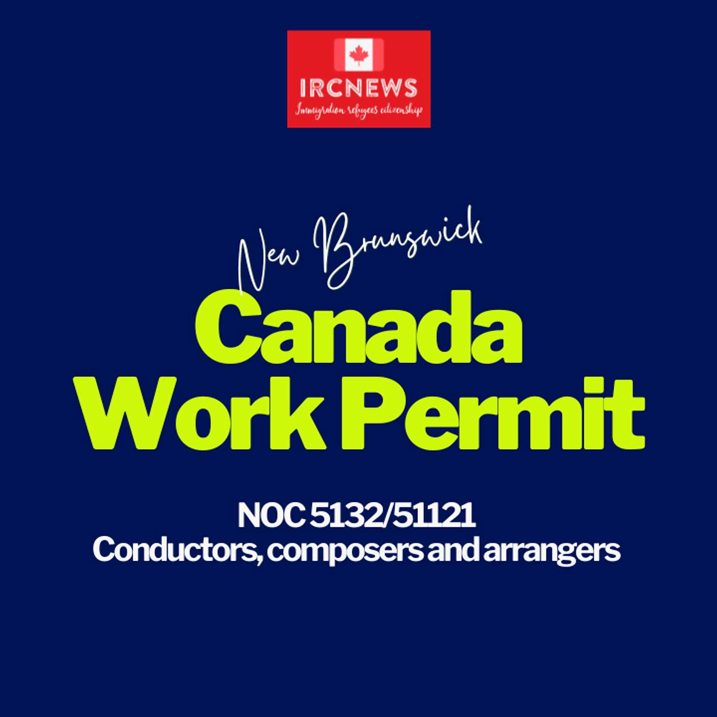 Canada Immigration New Brunswick NOC 5132/51121 Conductors, composers and arrangers Work Permits episode artwork
