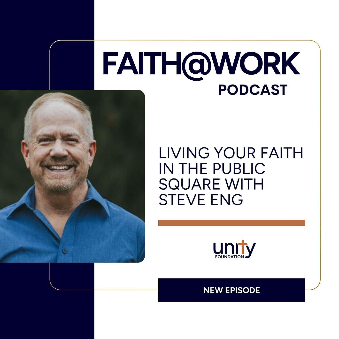 Living Your Faith in the Public Square with Steve Eng