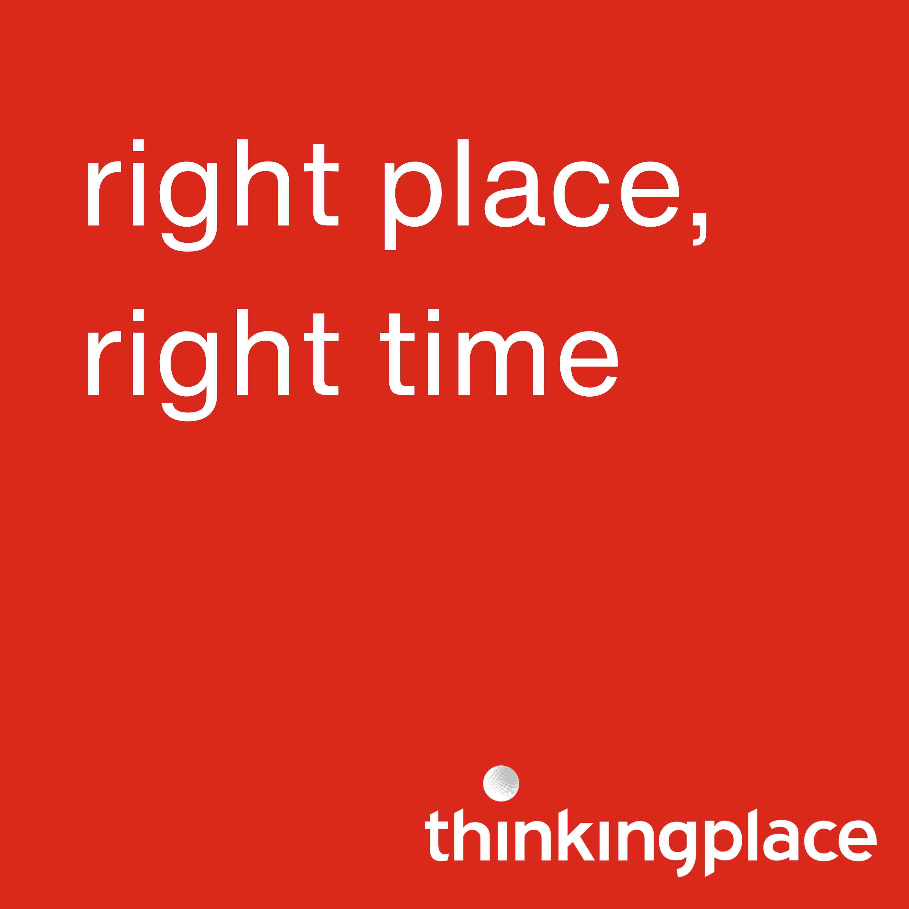 right place, right time