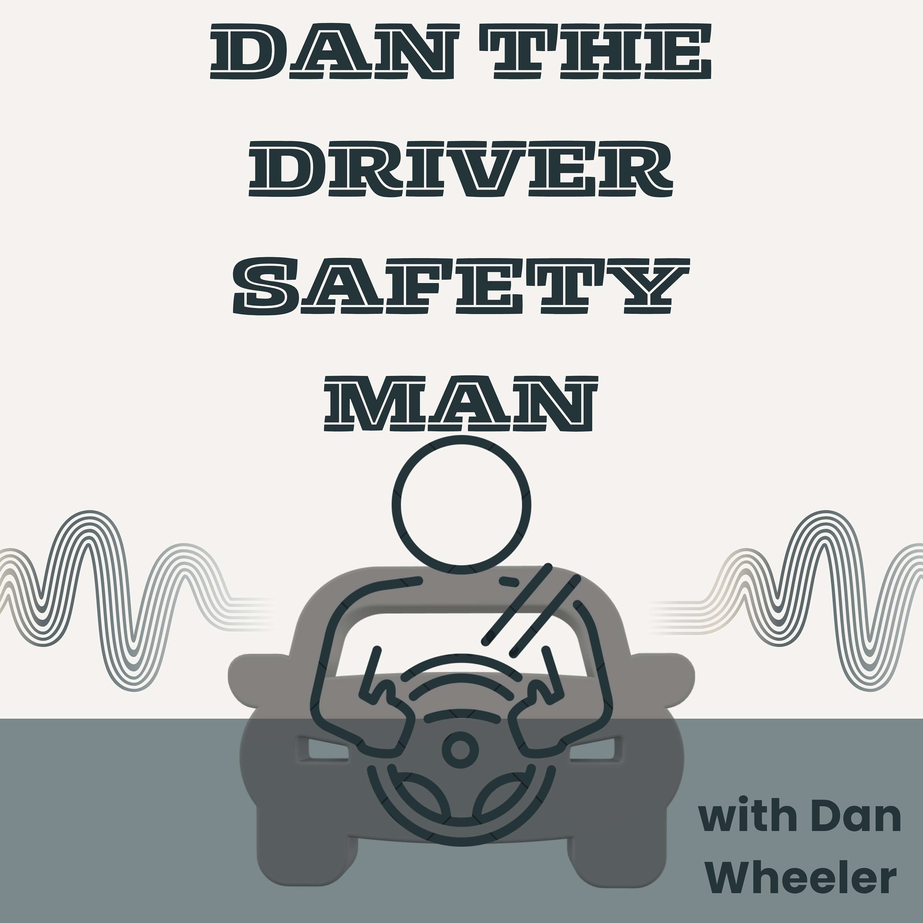 Dan the Driver Safety Man podcast artwork