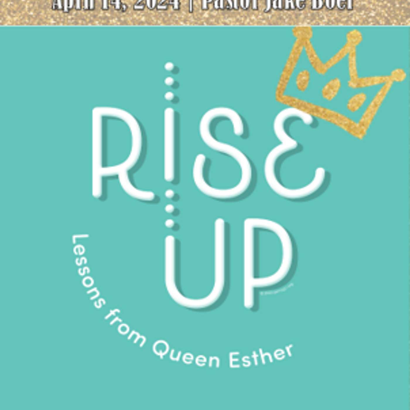 April 14, 2024 Rise Up: Lessons from Esther  | Isaiah 40:28-31 episode artwork