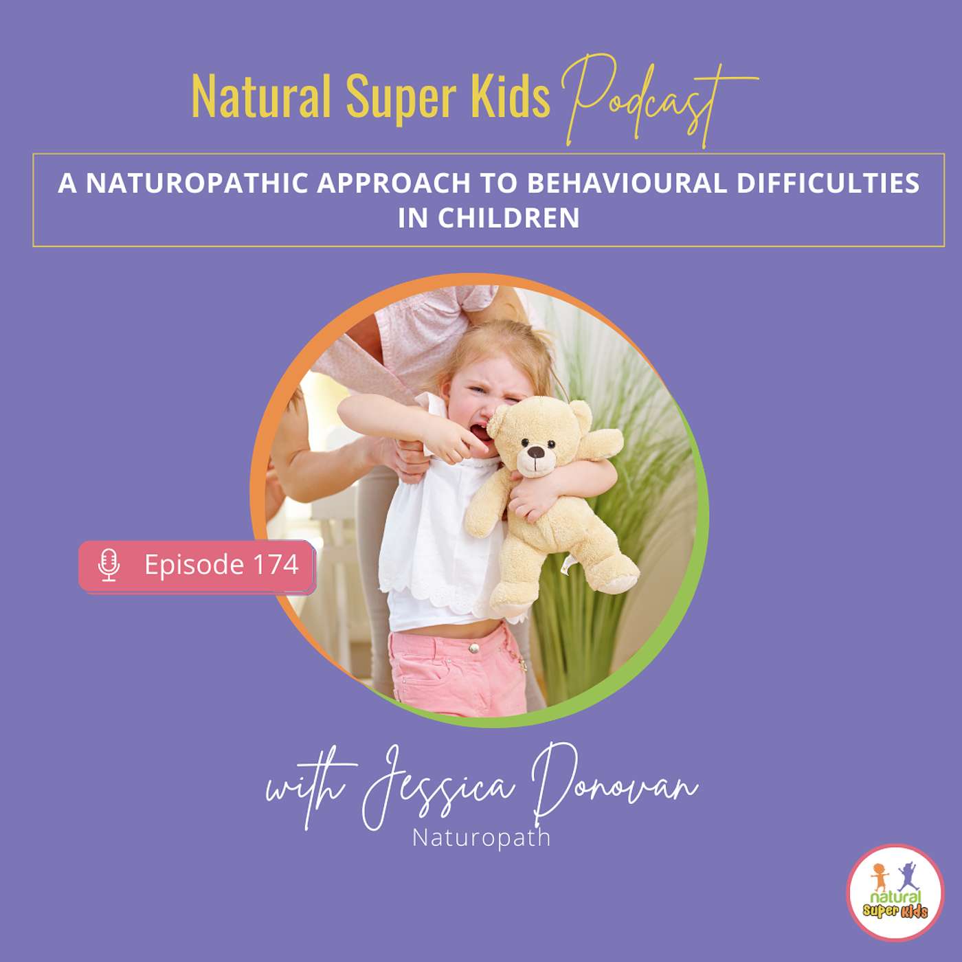 Episode 174: A Naturopathic approach to behavioural difficulties in children