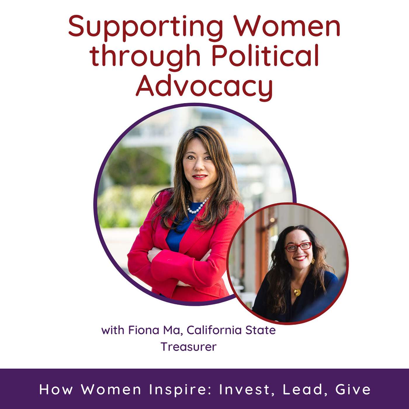 Supporting Women through Political Advocacy with Fiona Ma, California State Treasurer episode artwork