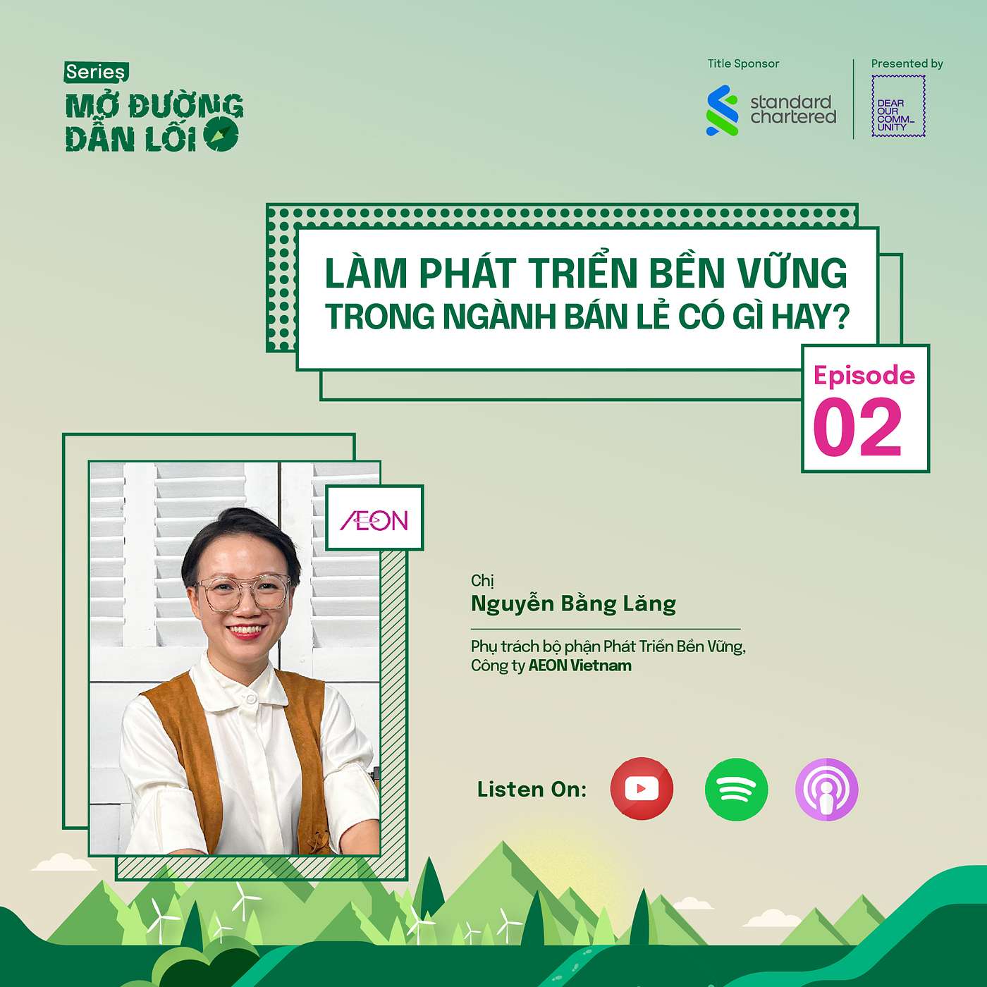 EP2: Làm Phát Triển Bền Vững Trong Ngành Bán Lẻ Có Gì Hay? - Nguyễn Bằng Lăng, AEON Vietnam