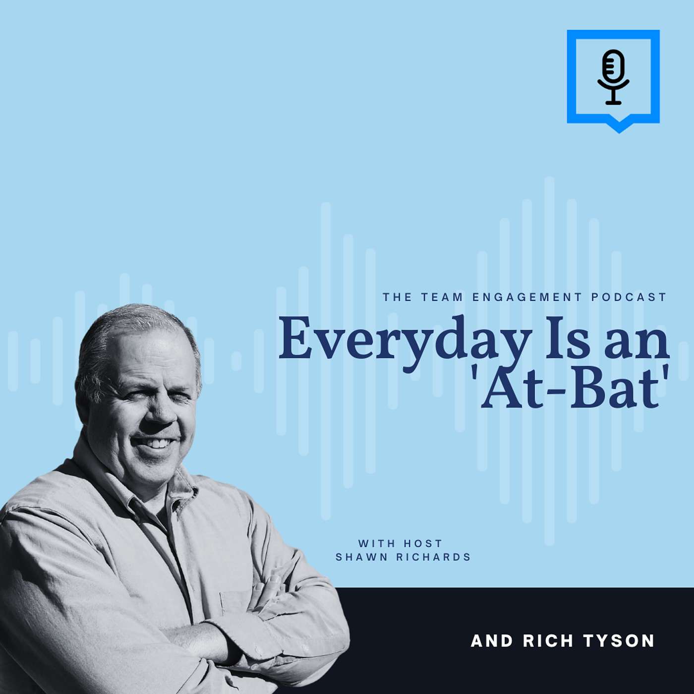 Everyday Is an 'At-Bat' | Rich Tyson Everyday Is an 'At-Bat' | Rich Tyson