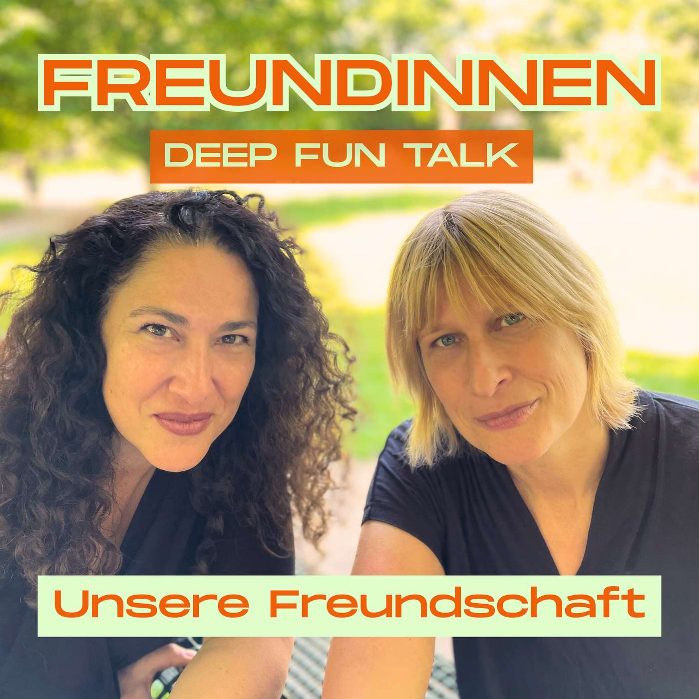 Freundinnen - Deep Fun Talk