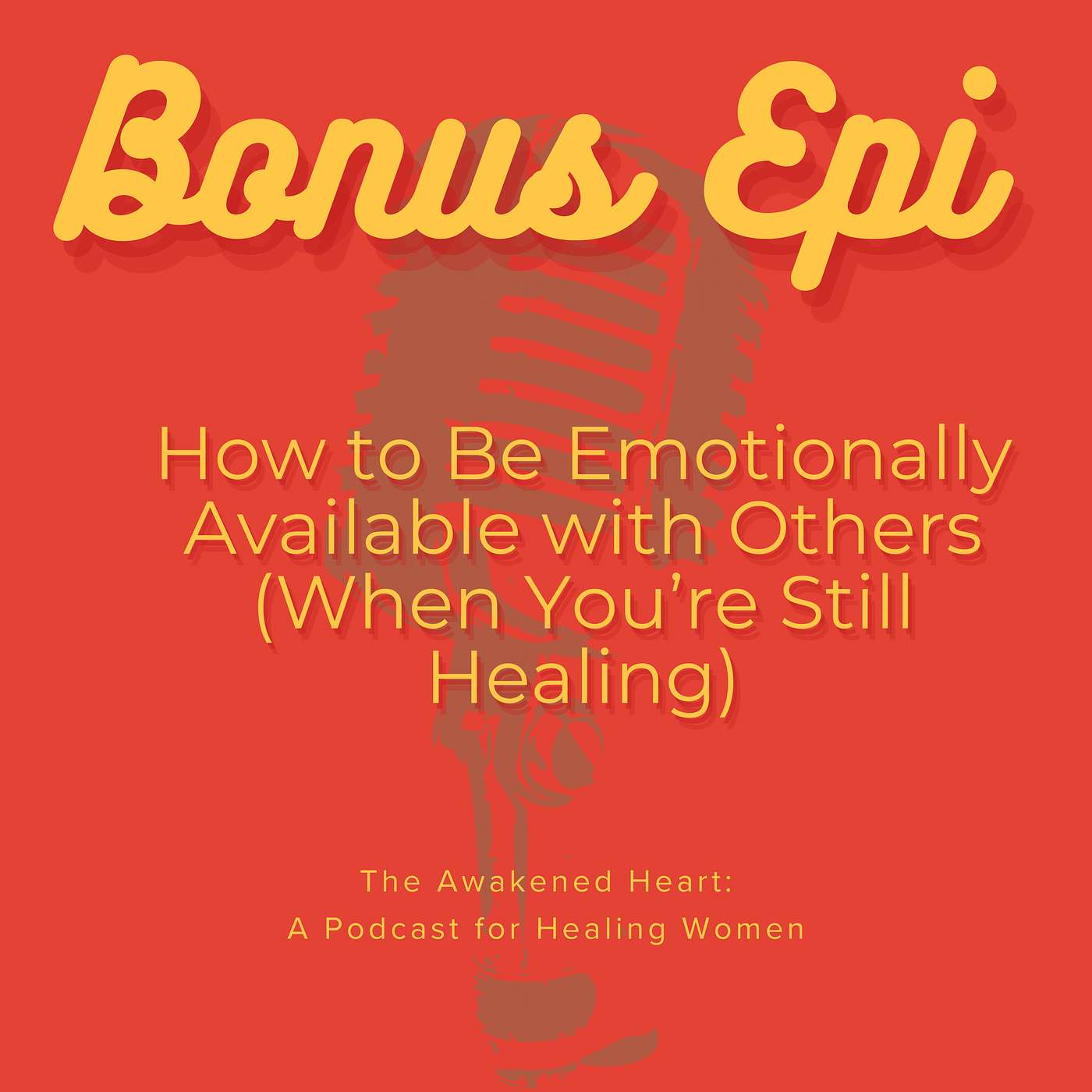 BONUS EPI: Emotional Availability: The Art of Being Present with Others episode artwork