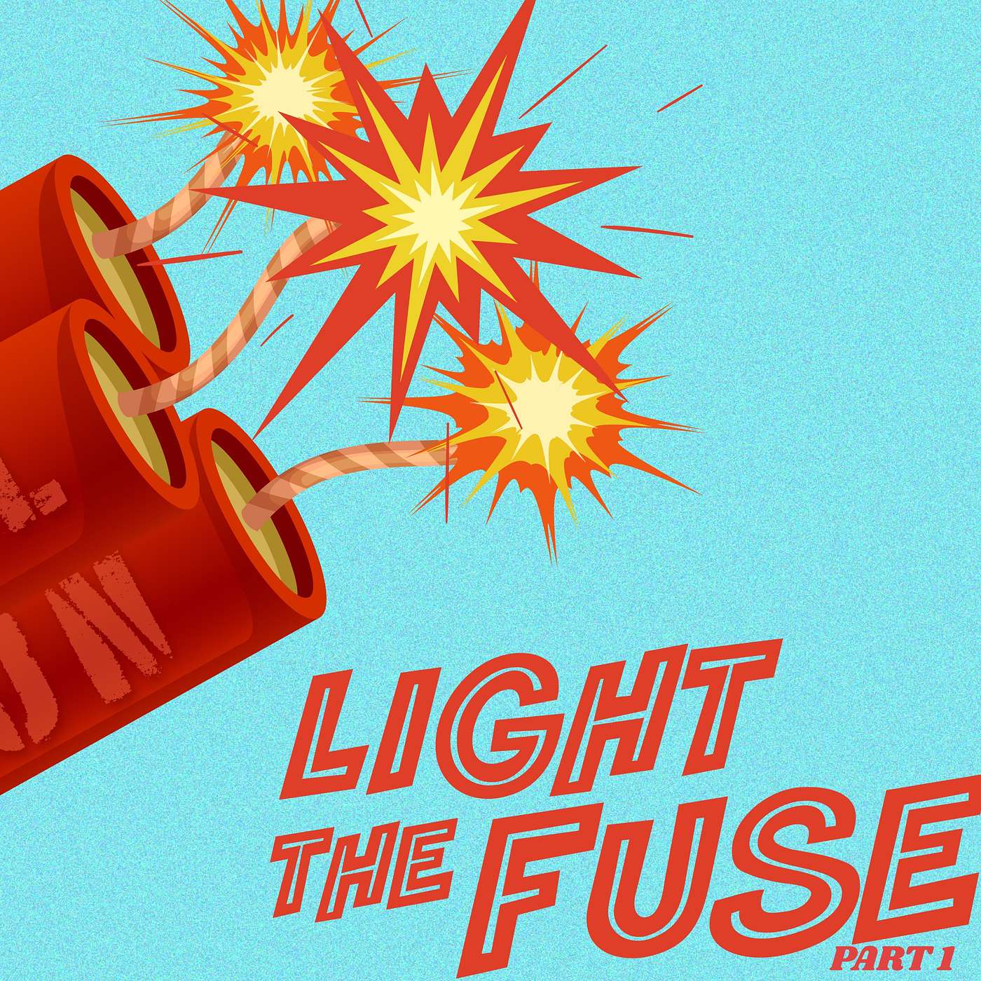 Light The Fuse (Part 1)