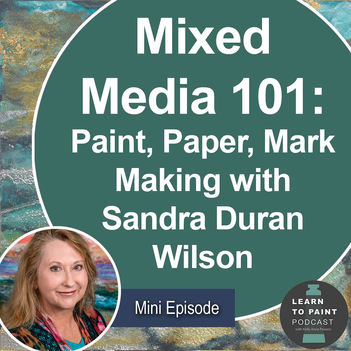 Ep 41: Mixed Media 101 with Sandra Duran Wilson