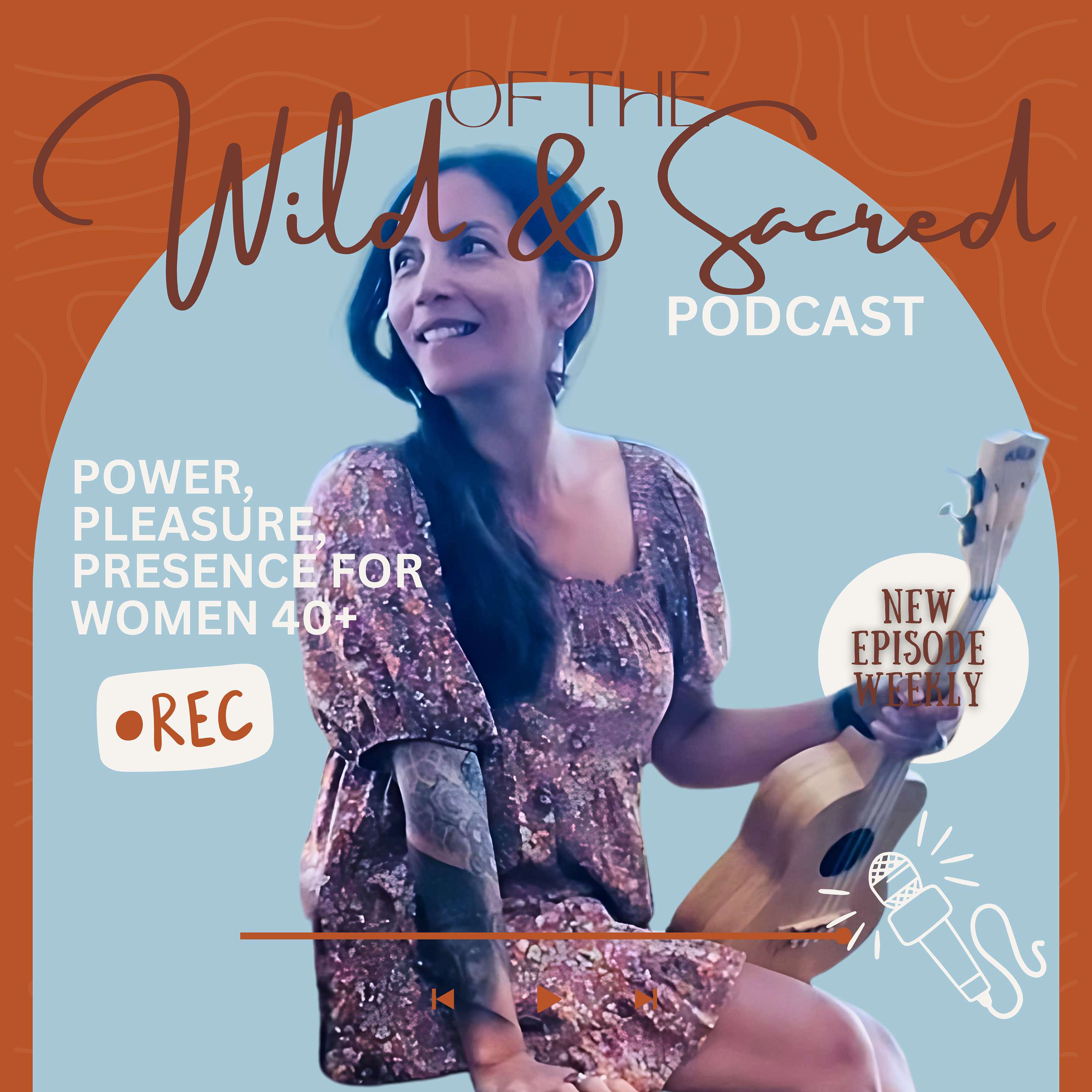 Of The Wild & Sacred - Power, pleasure & presence for women in midlife