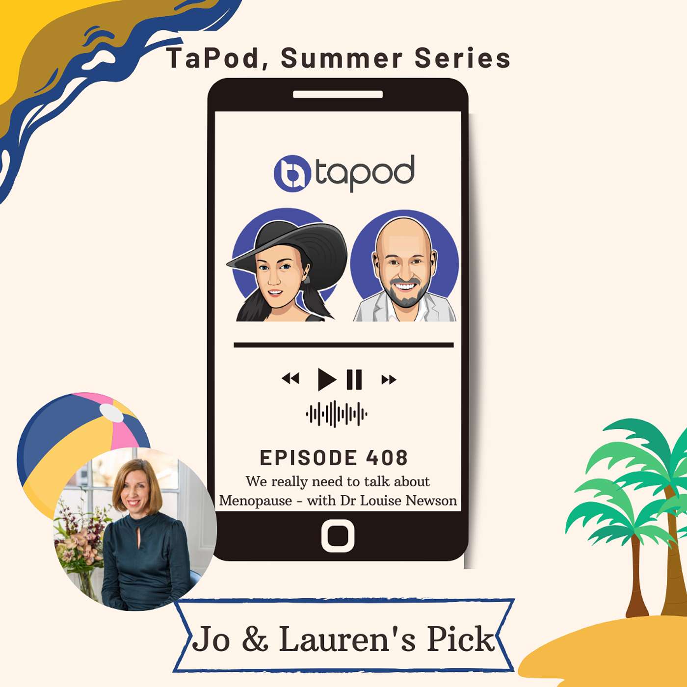Episode 408 - The Summer Series with Dr Louise Newson - Let's Talk Menopause.