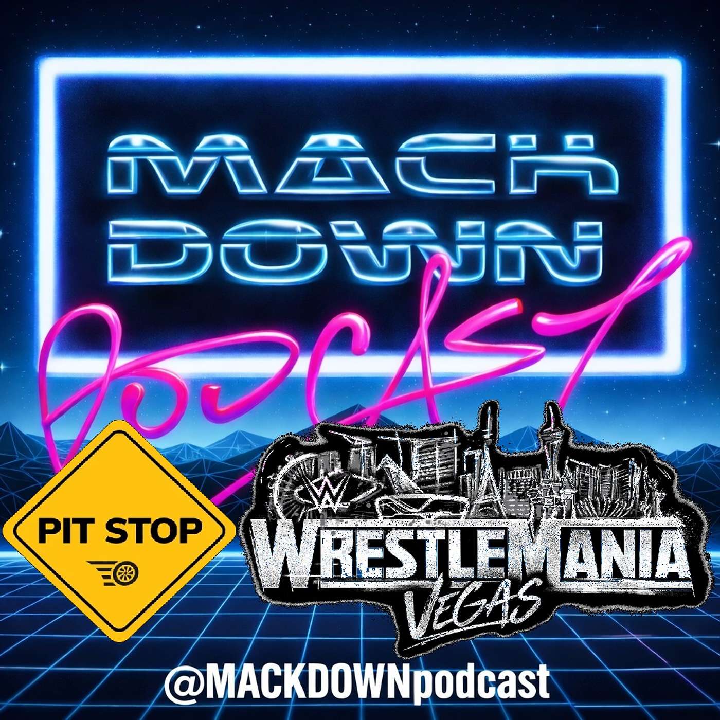 MACKDOWN Podcast: PIT-STOP On The Road To WRESTLEMANIA 42 4.5.26 episode artwork