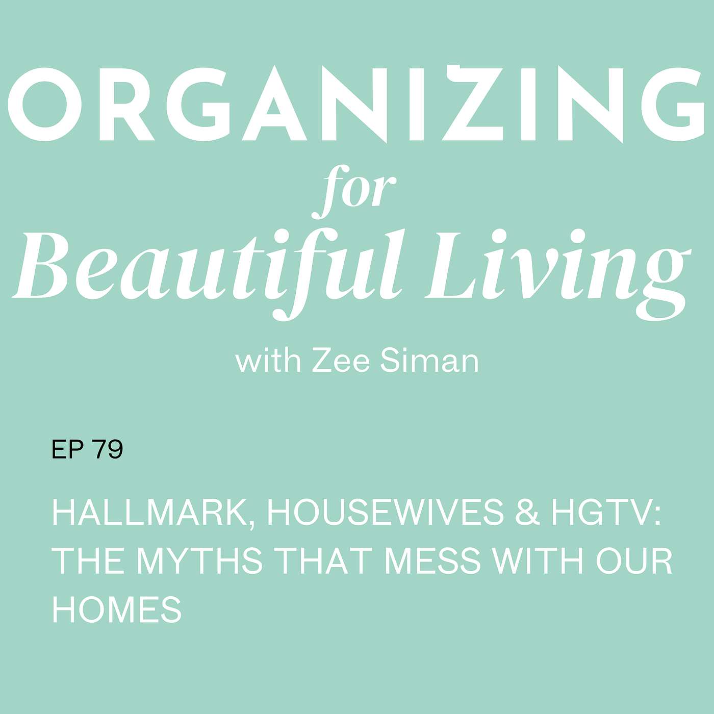 079. Hallmark, Housewives & HGTV: The Myths That Mess With Our Homes