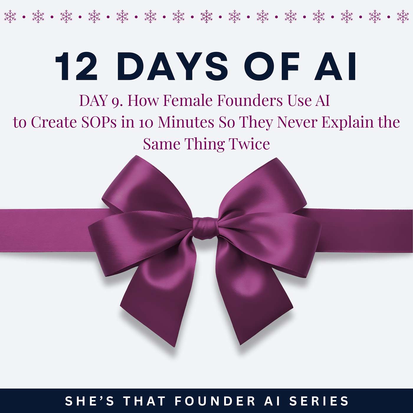How Female Founders Use AI to Create SOPs in 10 Minutes So They Never Explain the Same Thing Twice | AI Series Day 9 | 12 Days of AI.