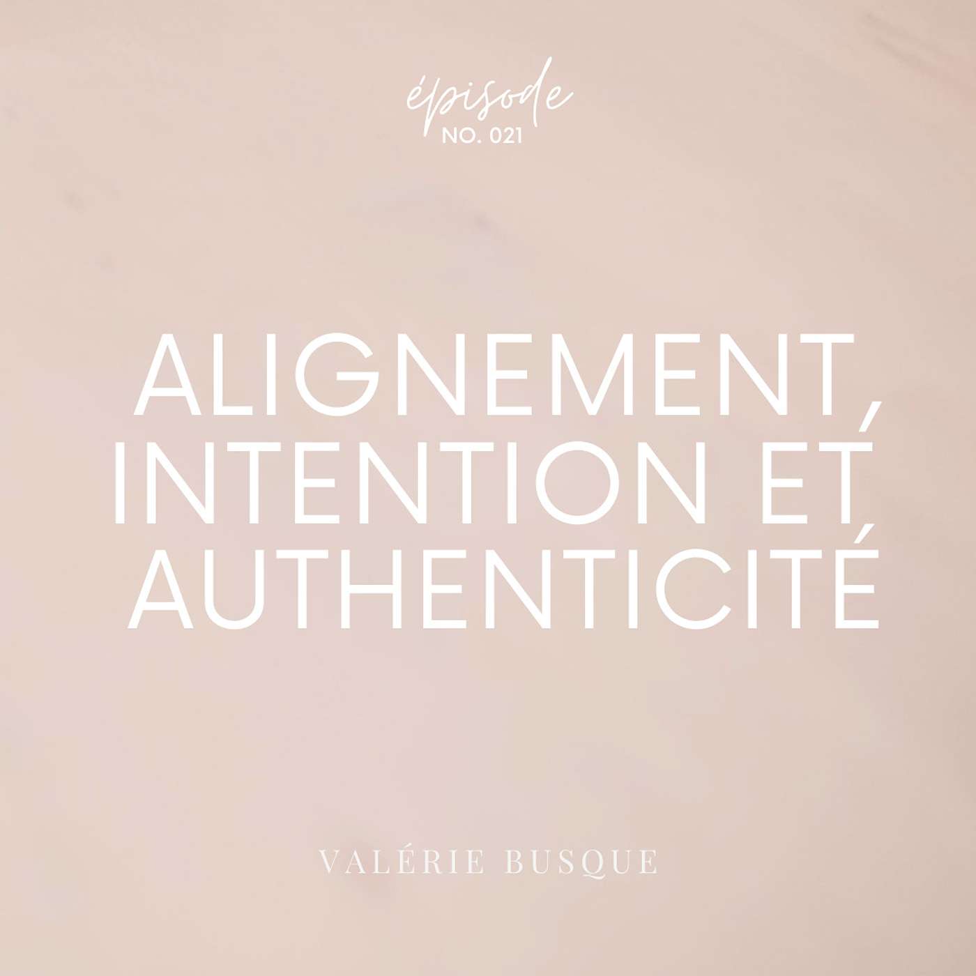 Alignement De Soi, Intention, Authenticité Et Plan De Match 90 Jours.