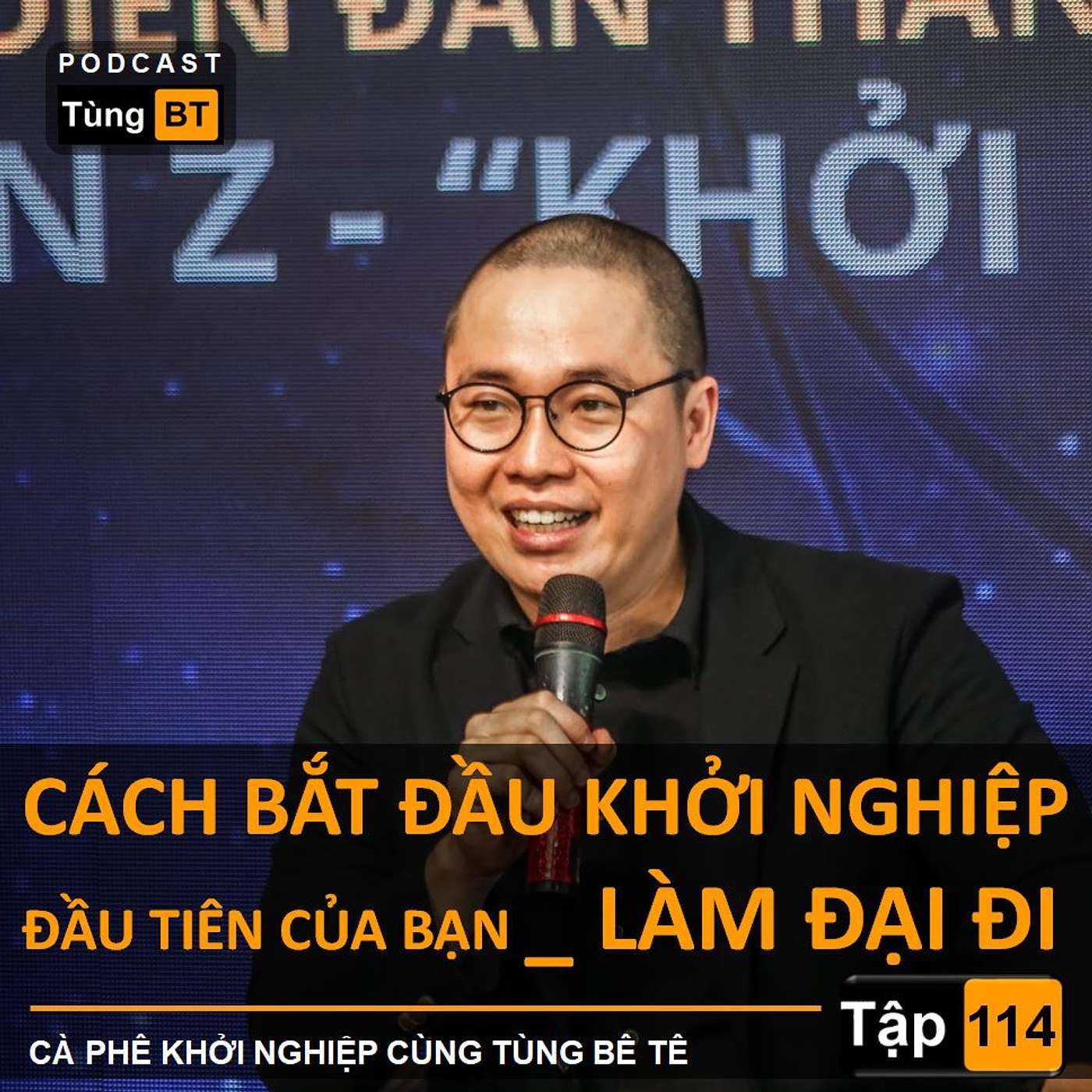# - 114 Cách Bắt Đầu Khởi Nghiệp đầu tiên của bạn _ LÀM ĐẠI ĐI episode artwork