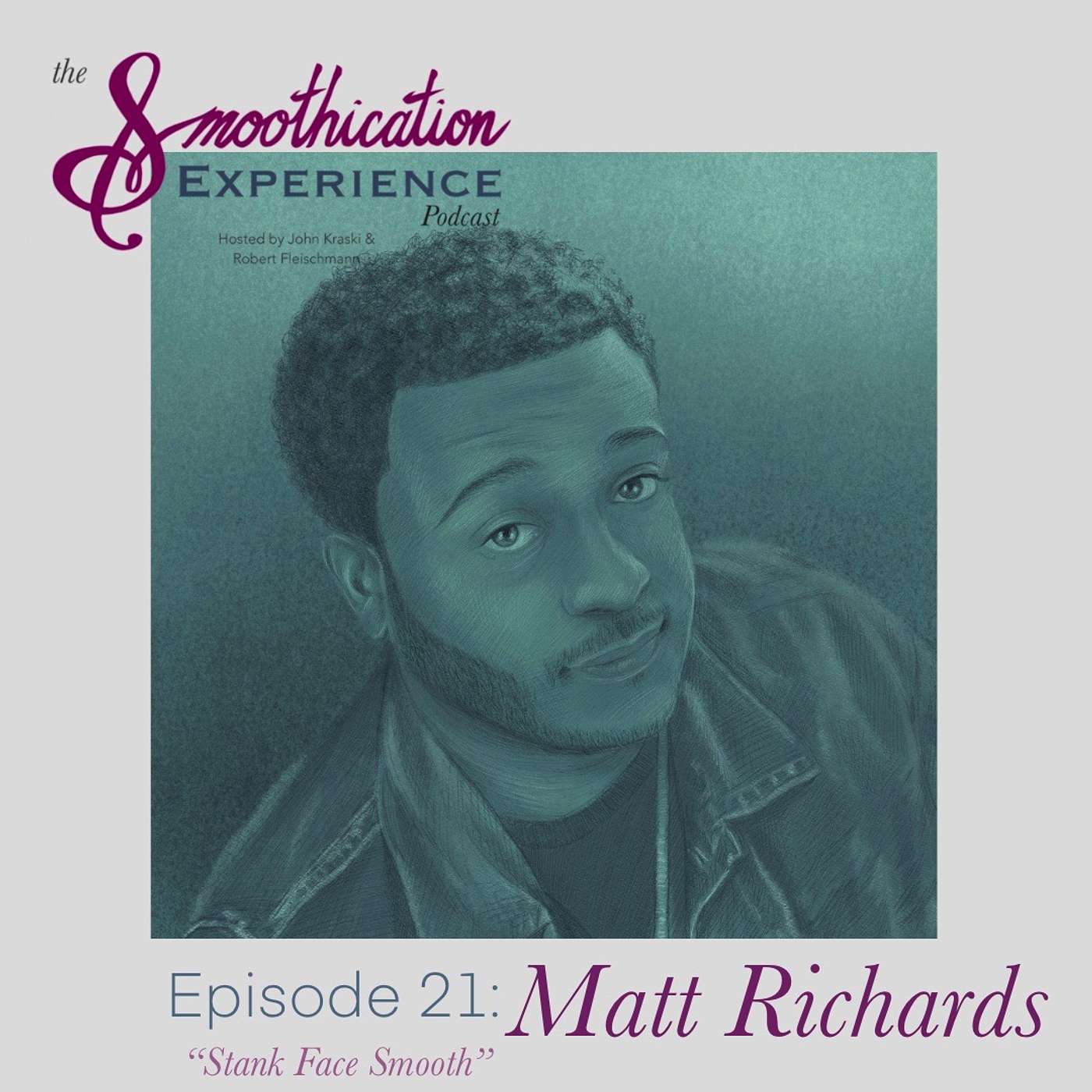 #21: Stank Face Smooth with Matt Richards