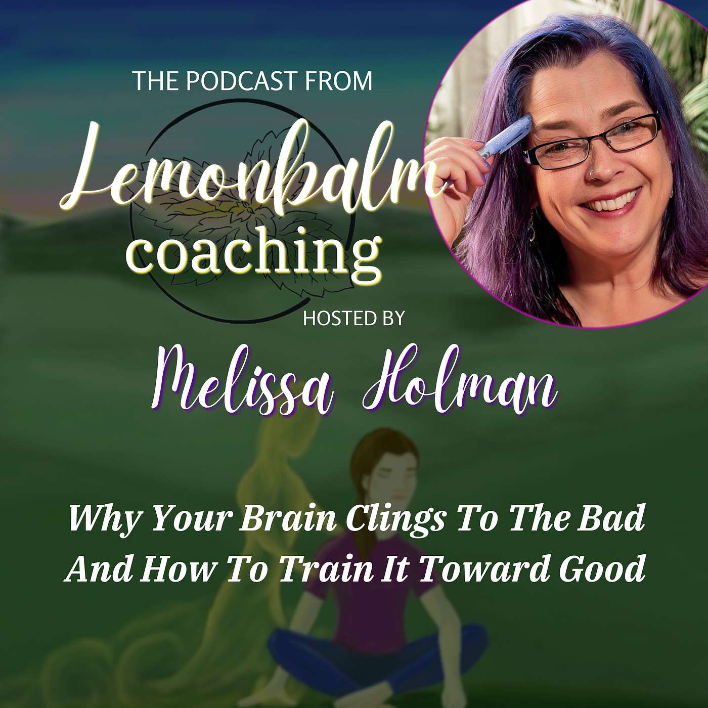 Why Your Brain Clings To The Bad And How To Train It Toward Good